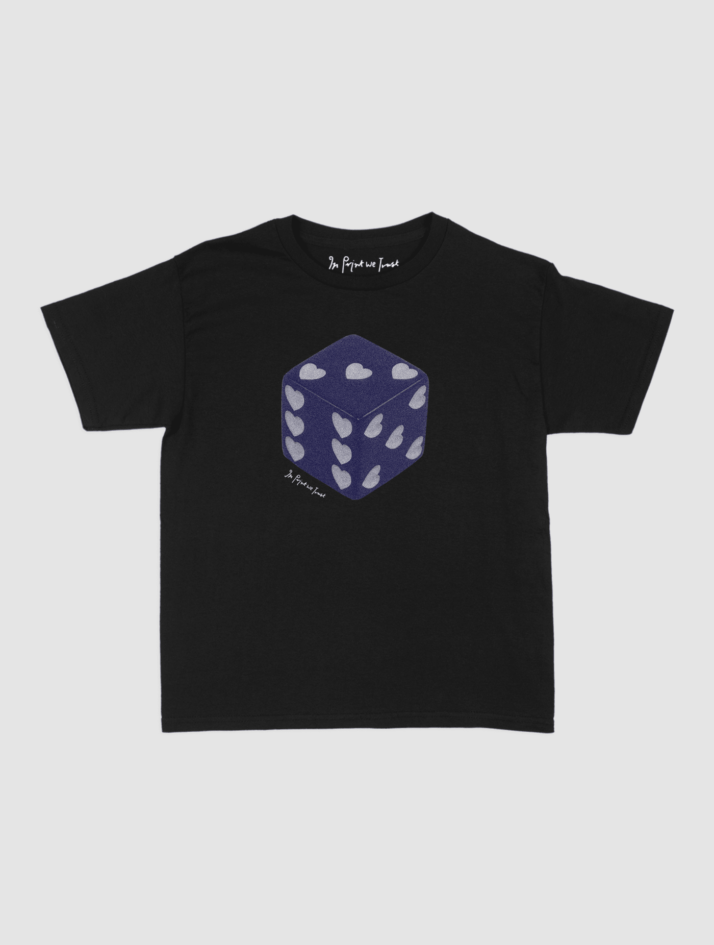 roll the dice baby tee - In Print We Trust