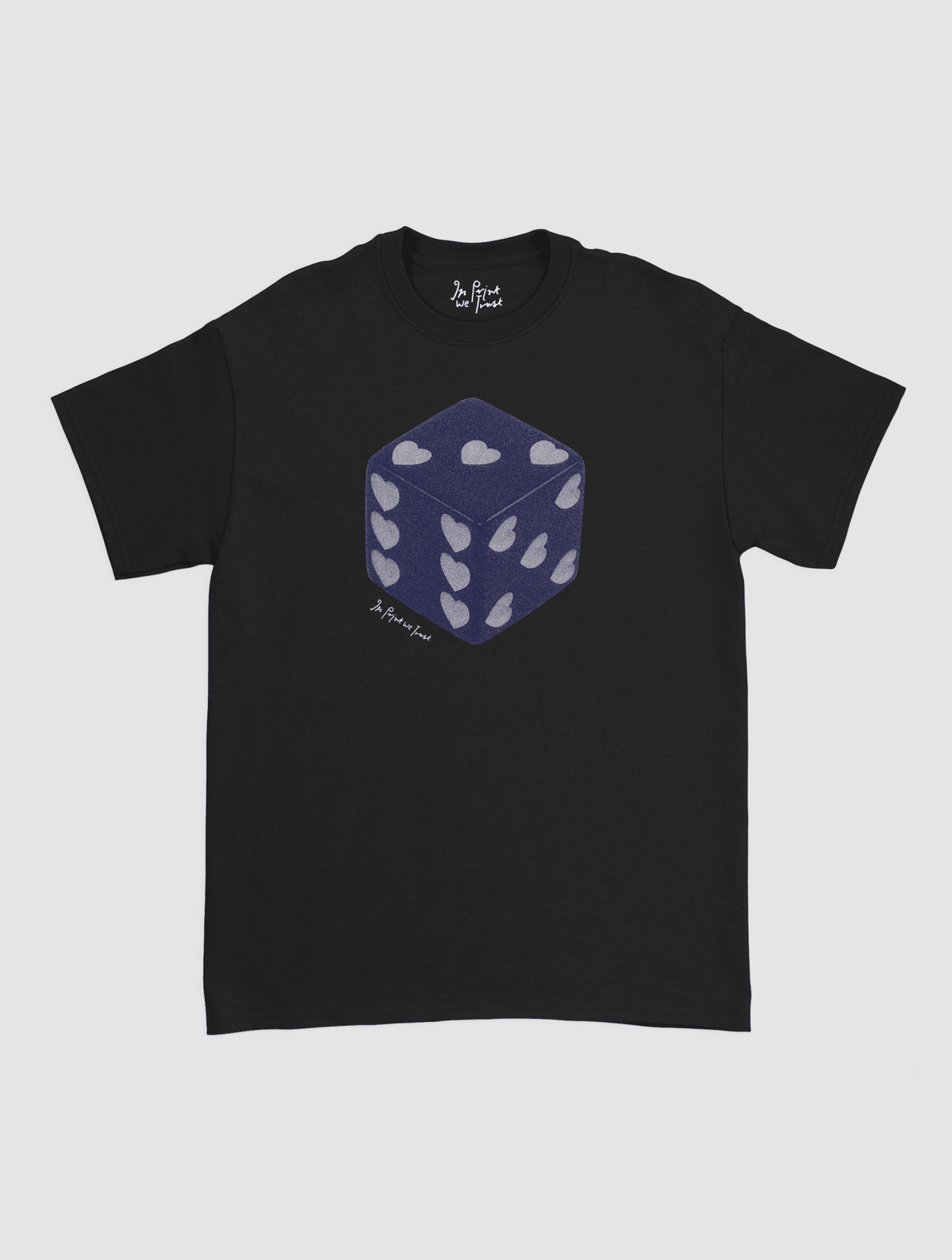 roll the dice classic tee - In Print We Trust
