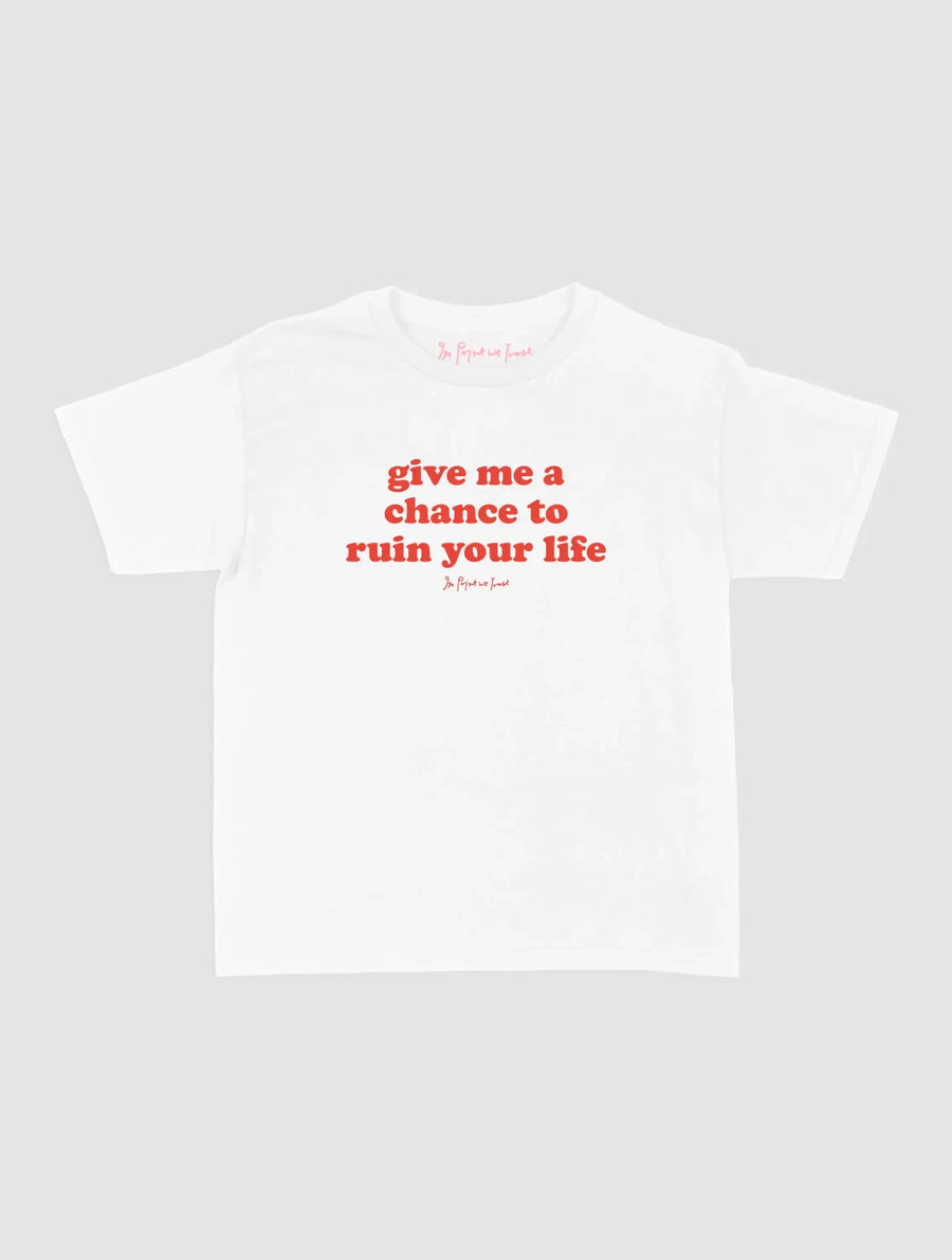 ruin your life baby tee - In Print We Trust