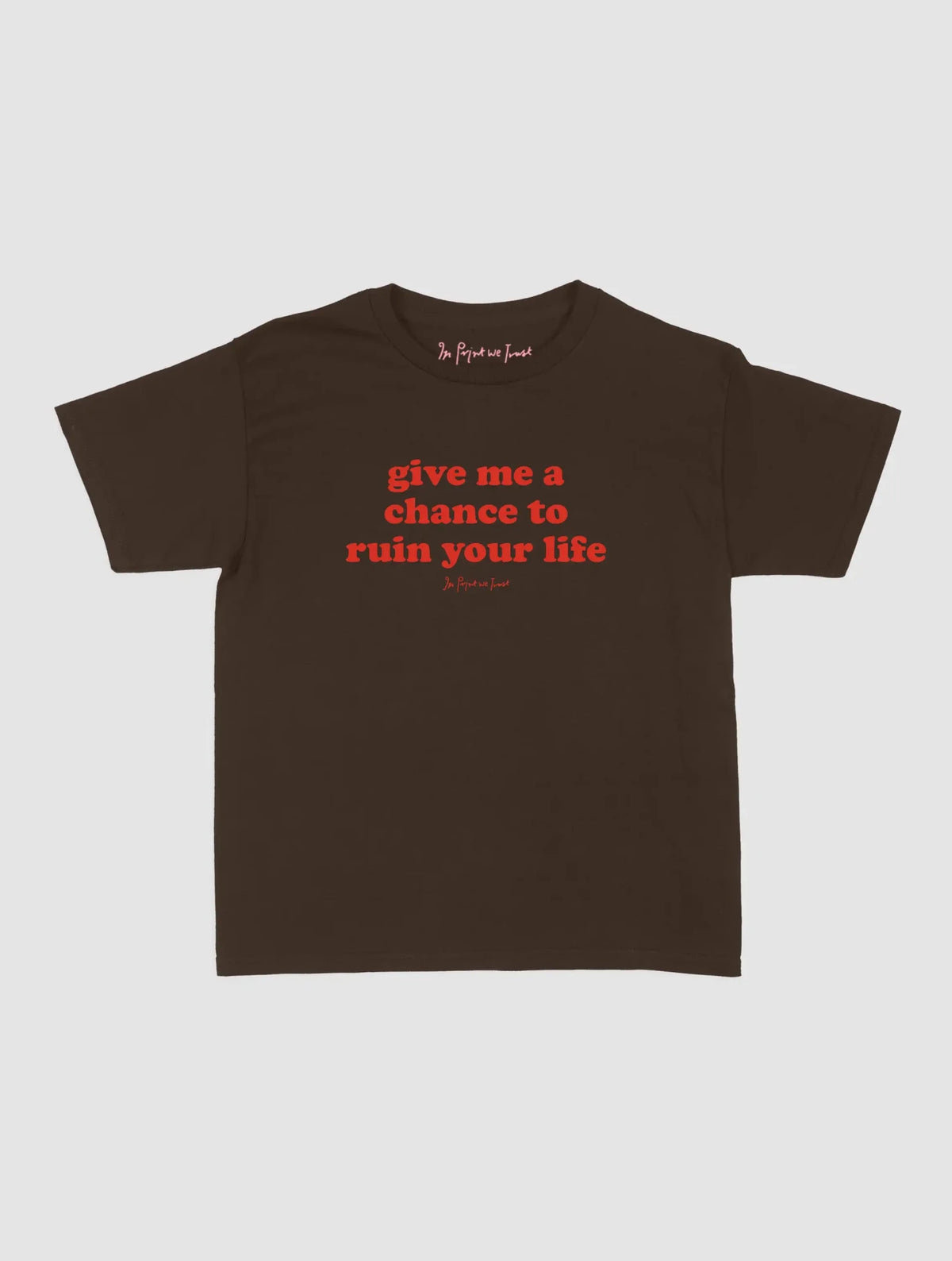 ruin your life baby tee - In Print We Trust