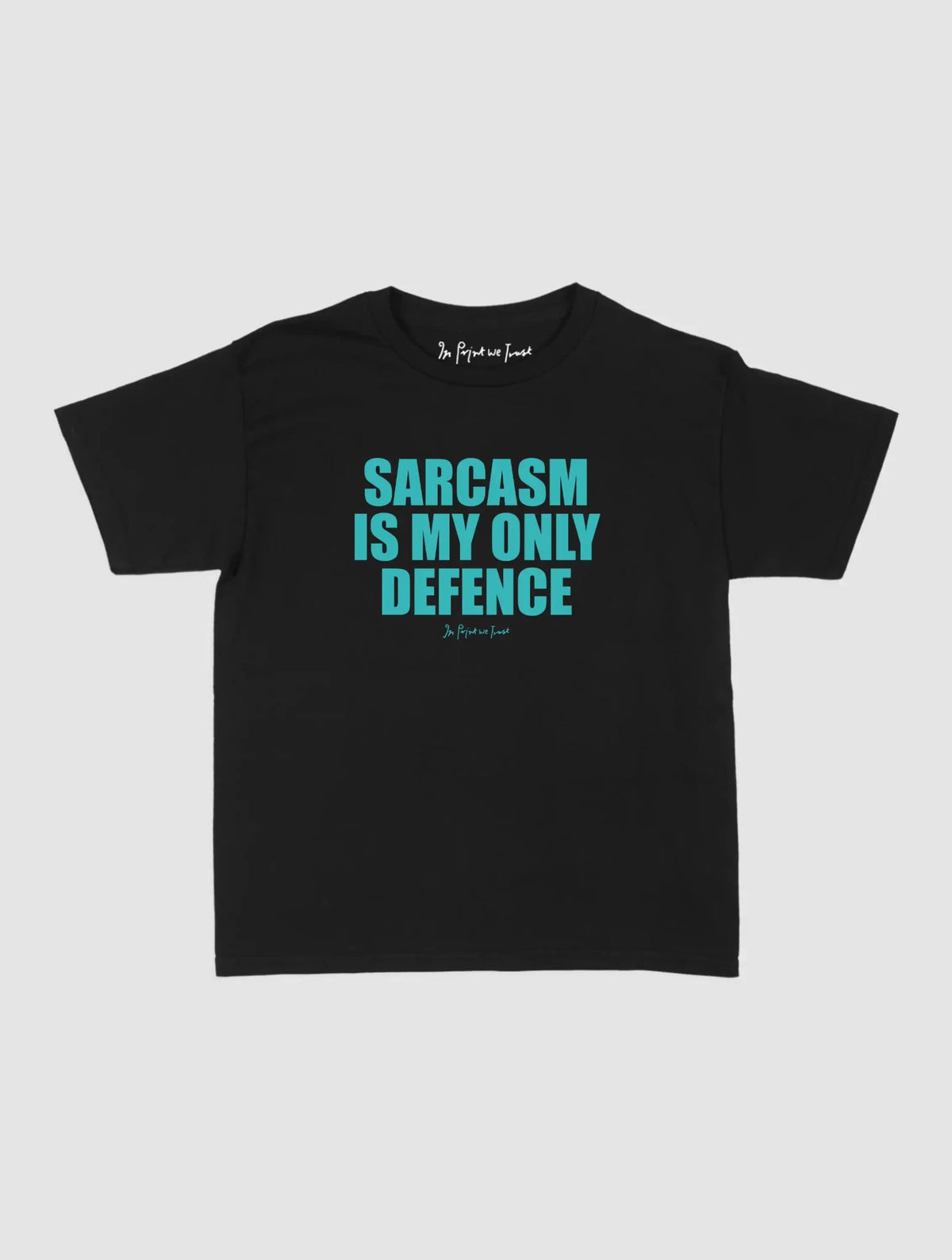 sarcasm baby tee - In Print We Trust
