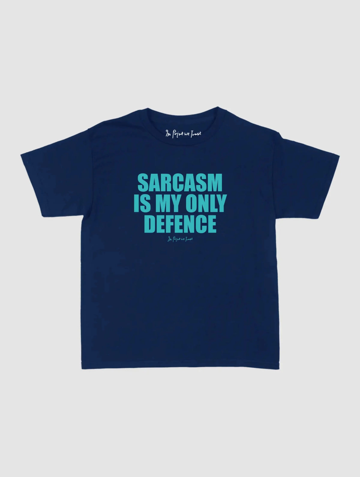 sarcasm baby tee - In Print We Trust
