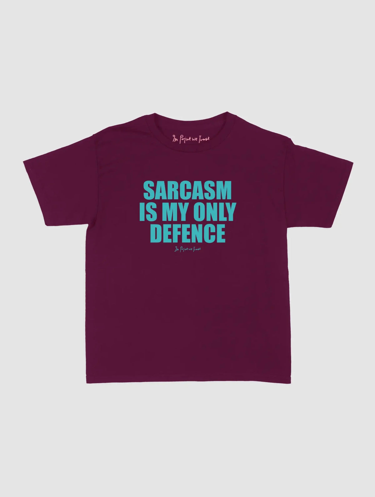 sarcasm baby tee - In Print We Trust