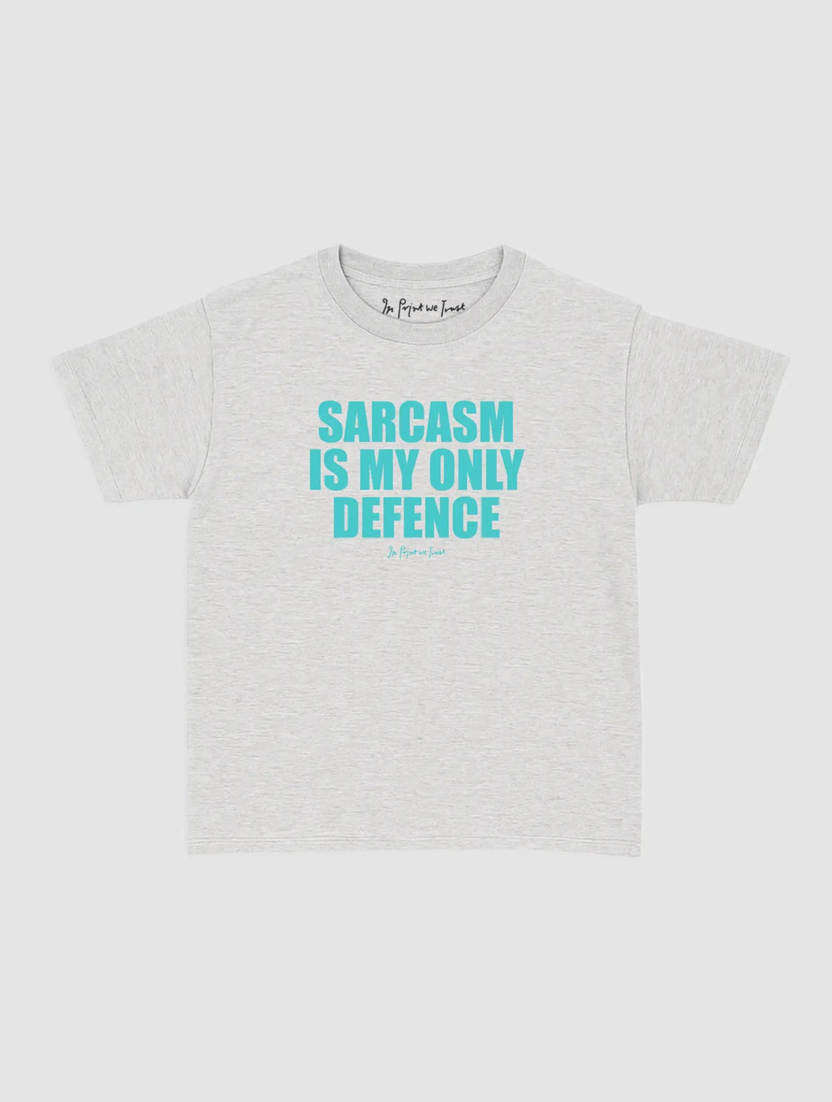sarcasm baby tee - In Print We Trust