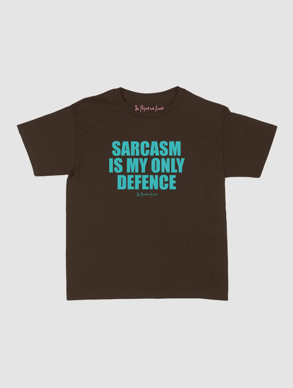 sarcasm baby tee - In Print We Trust