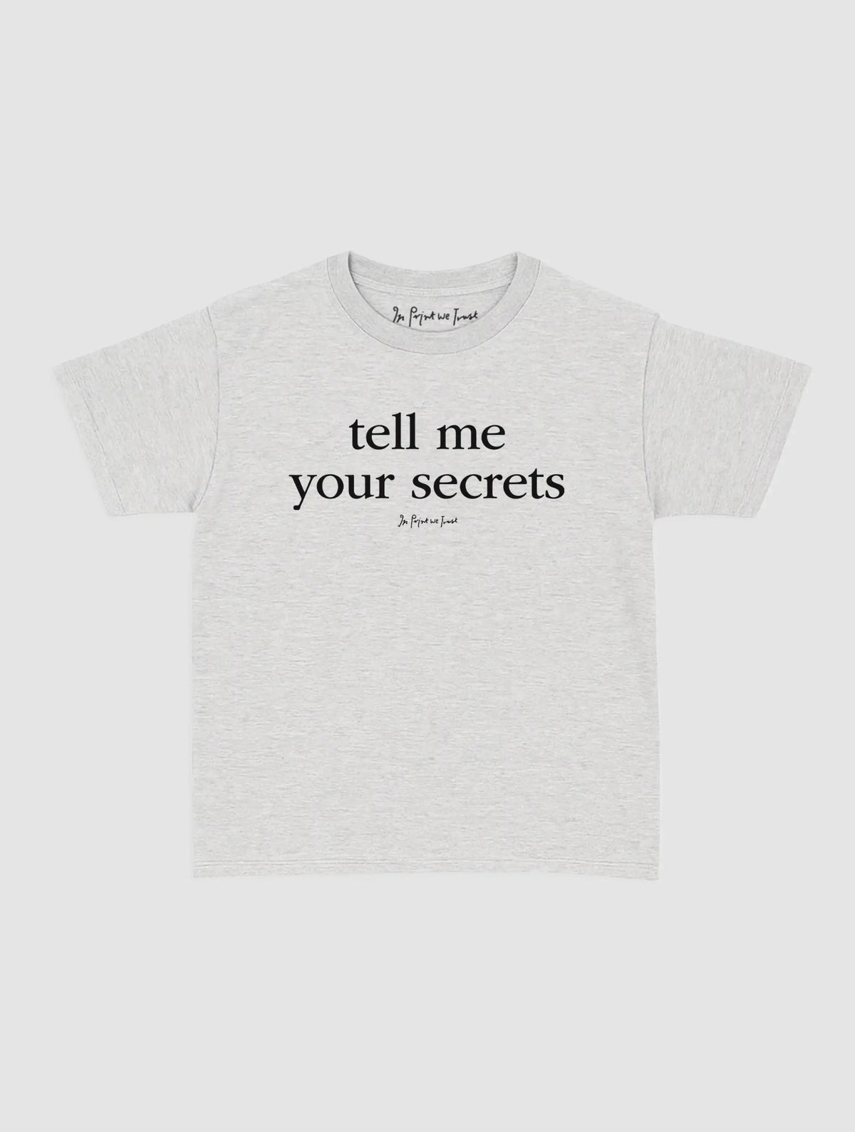 secrets baby tee - In Print We Trust