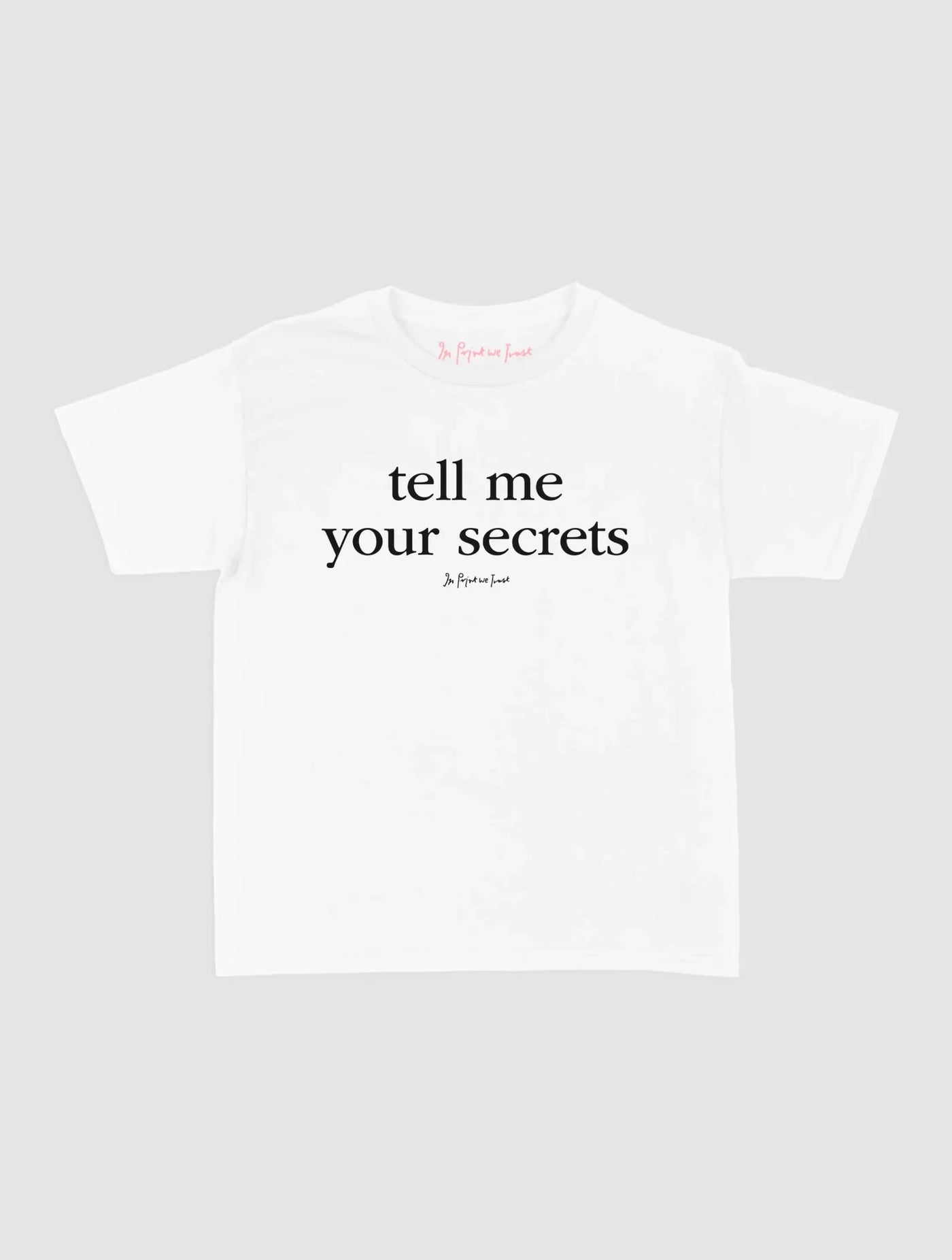secrets baby tee - In Print We Trust