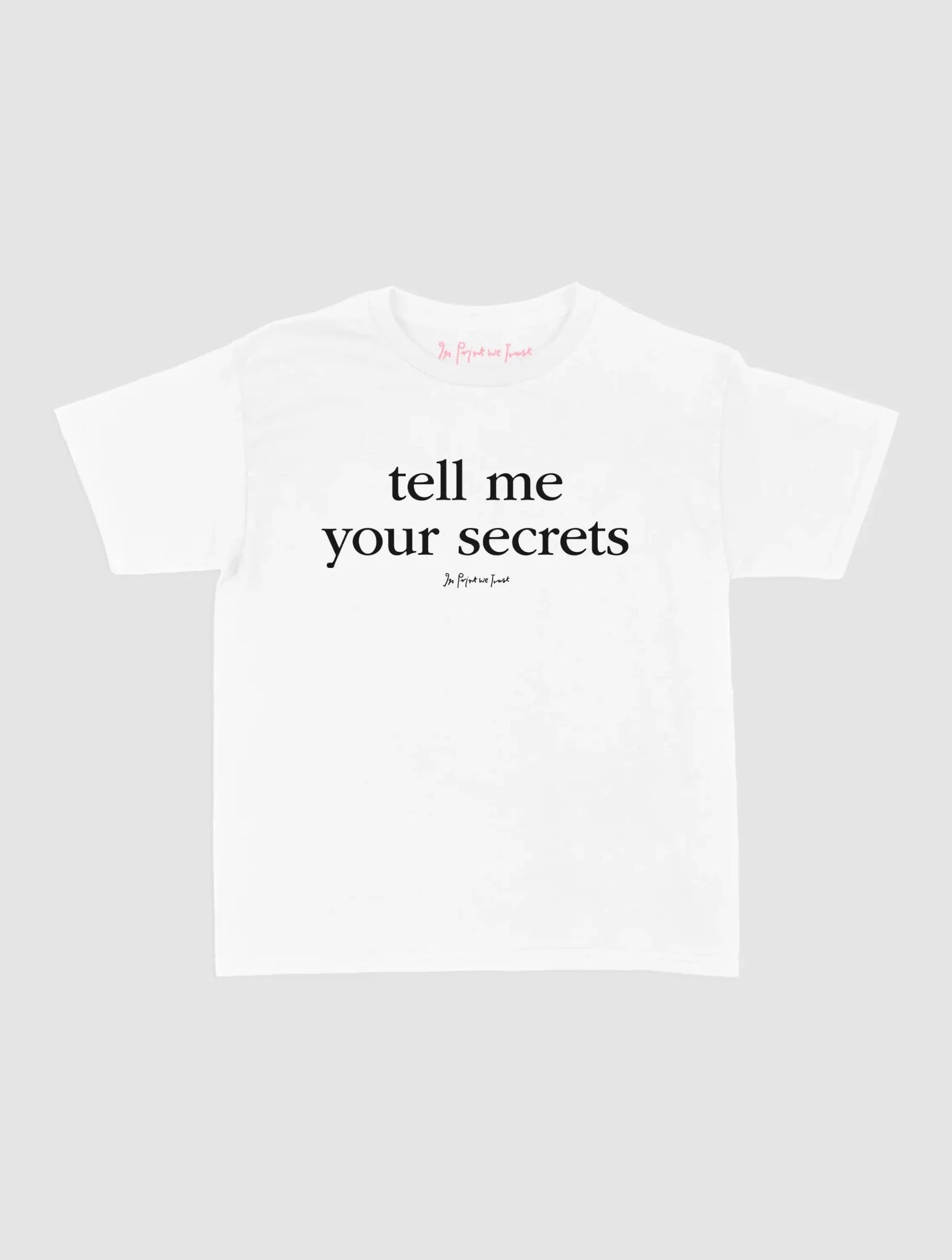 secrets baby tee - In Print We Trust