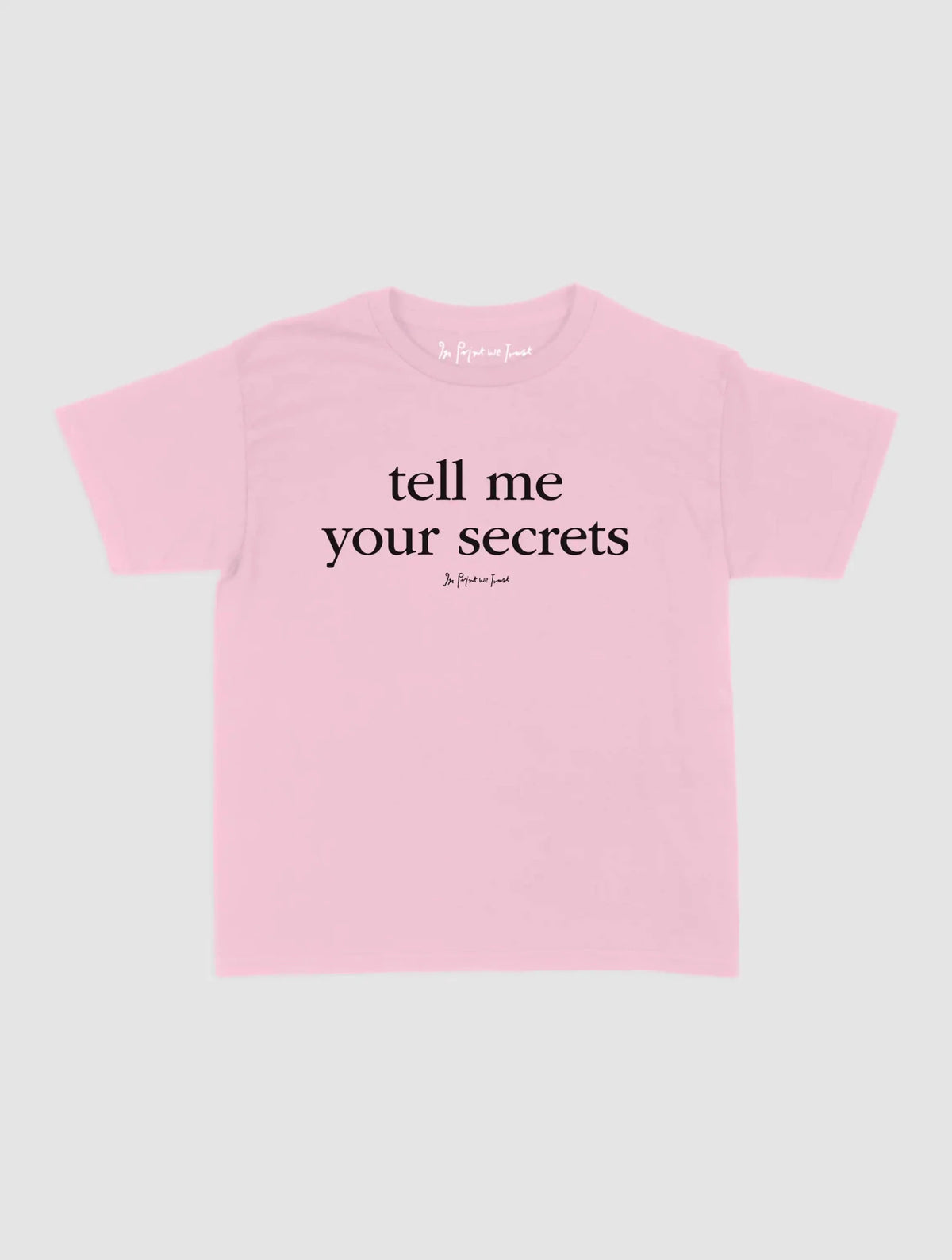 secrets baby tee - In Print We Trust
