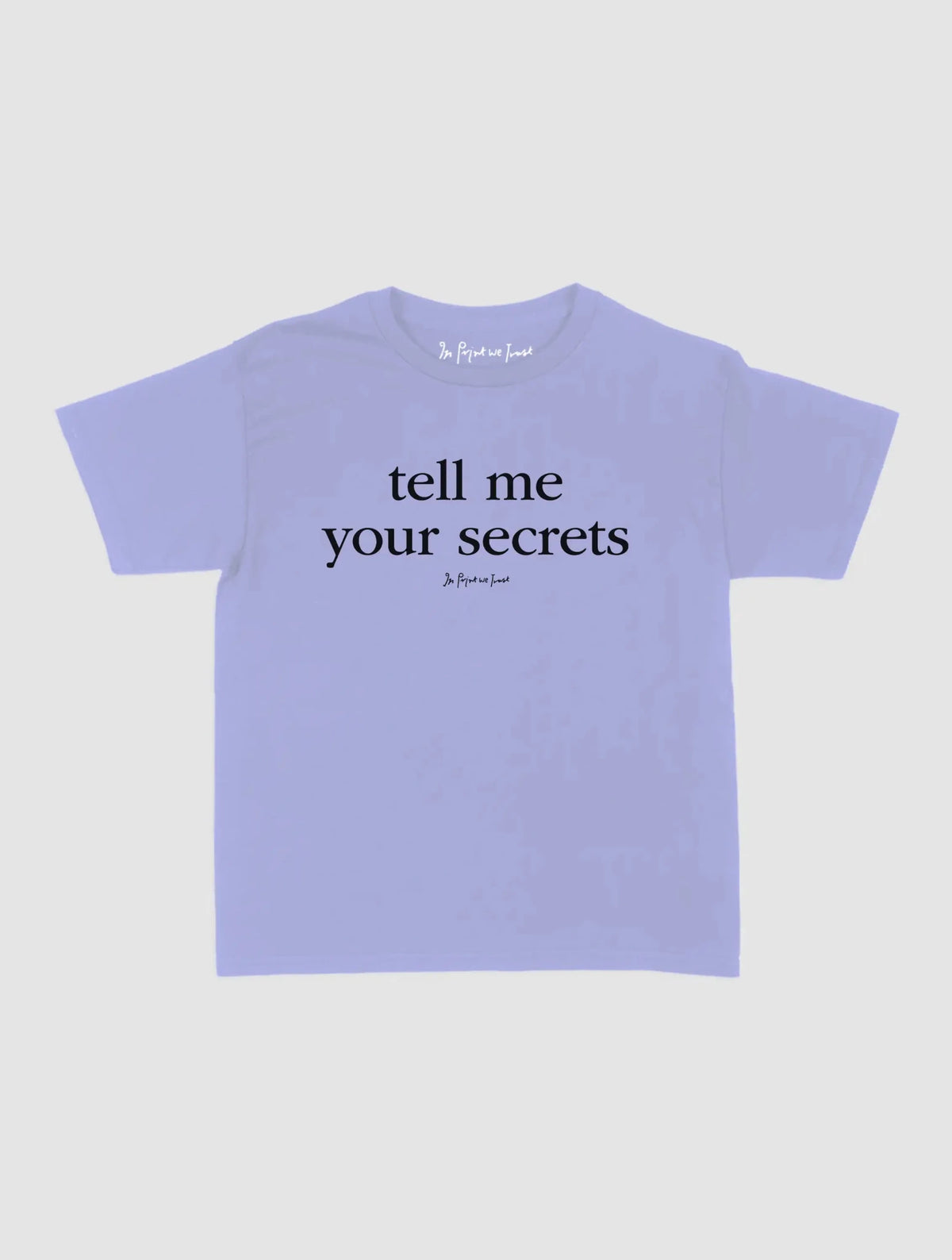 secrets baby tee - In Print We Trust