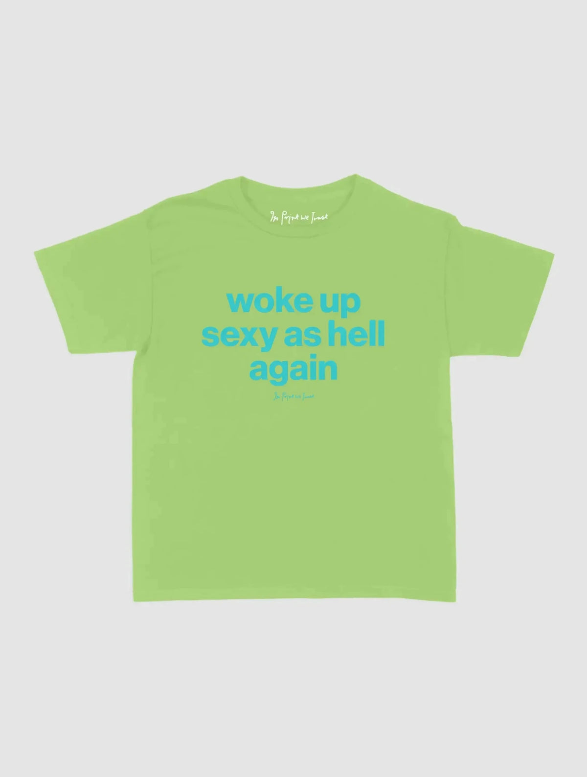 sexy as hell baby tee - In Print We Trust
