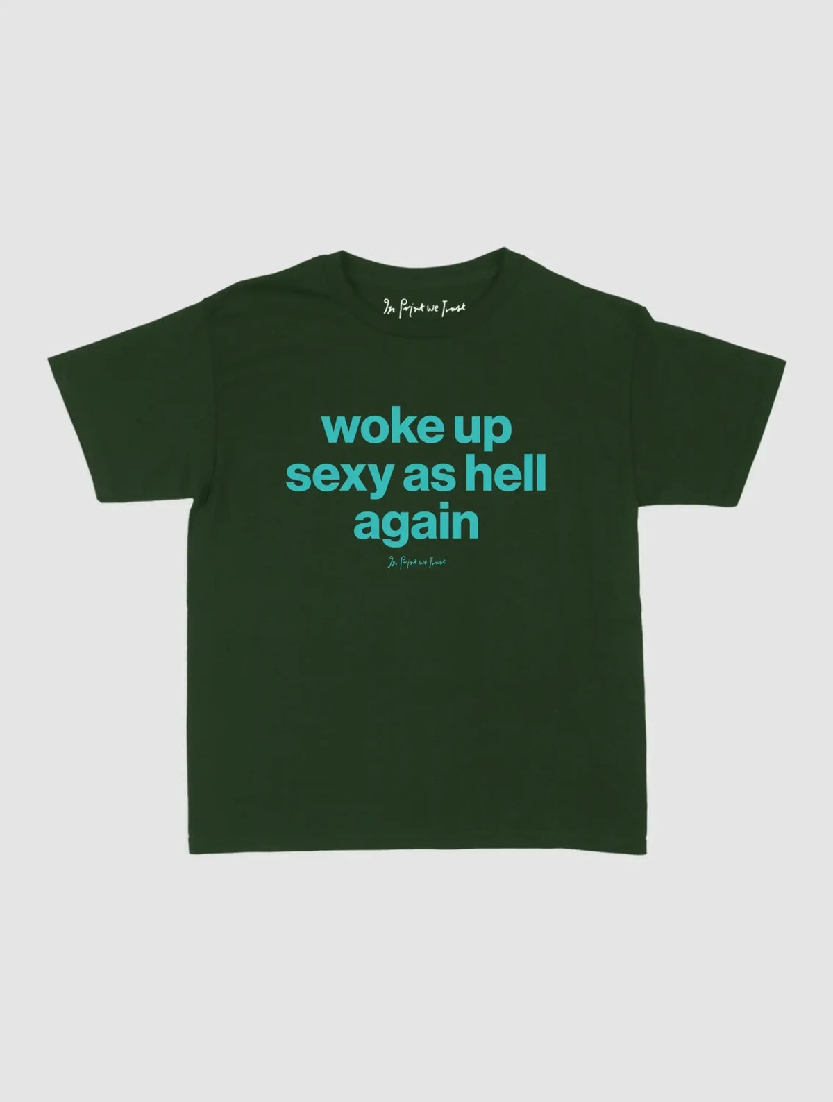 sexy as hell baby tee - In Print We Trust