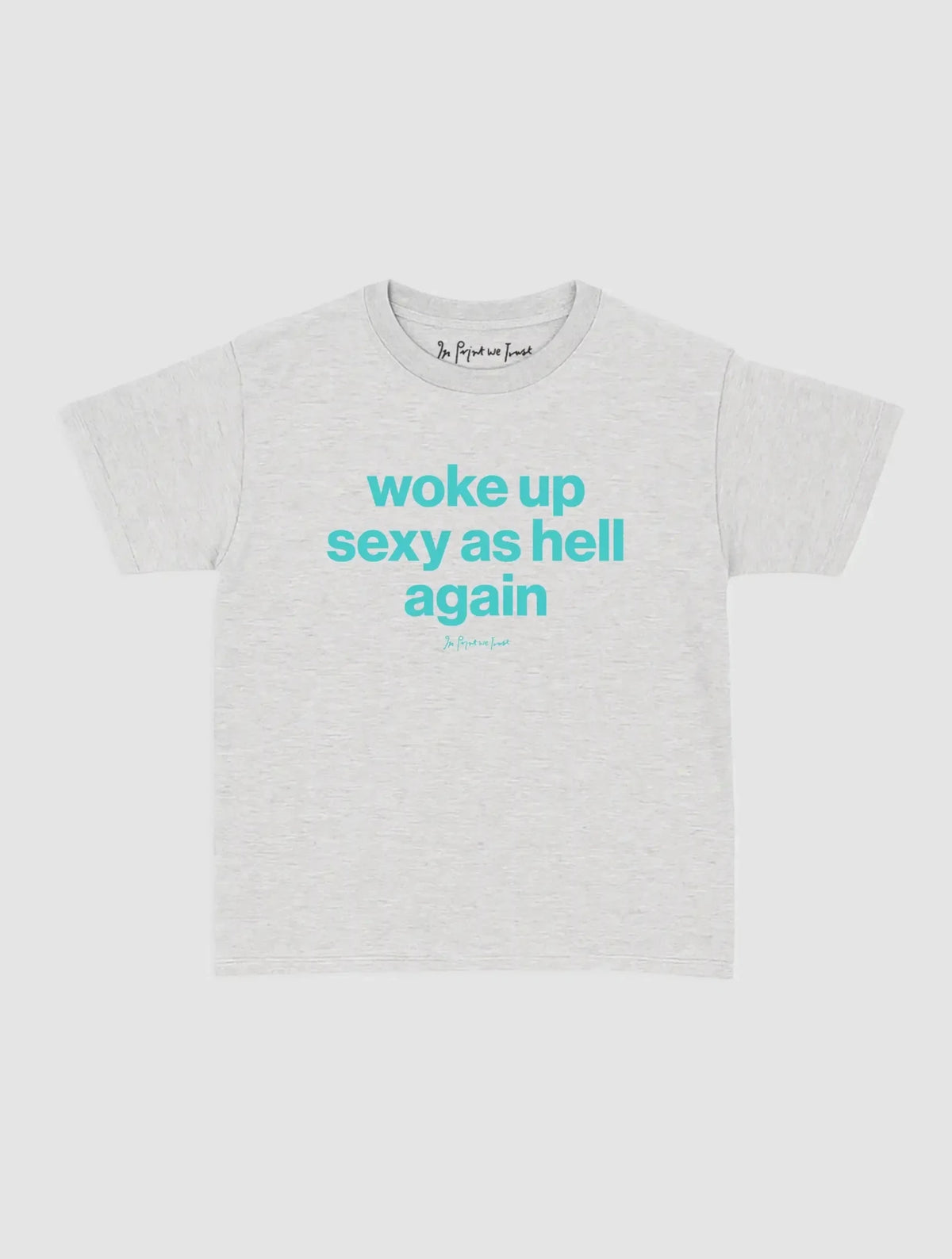 sexy as hell baby tee - In Print We Trust