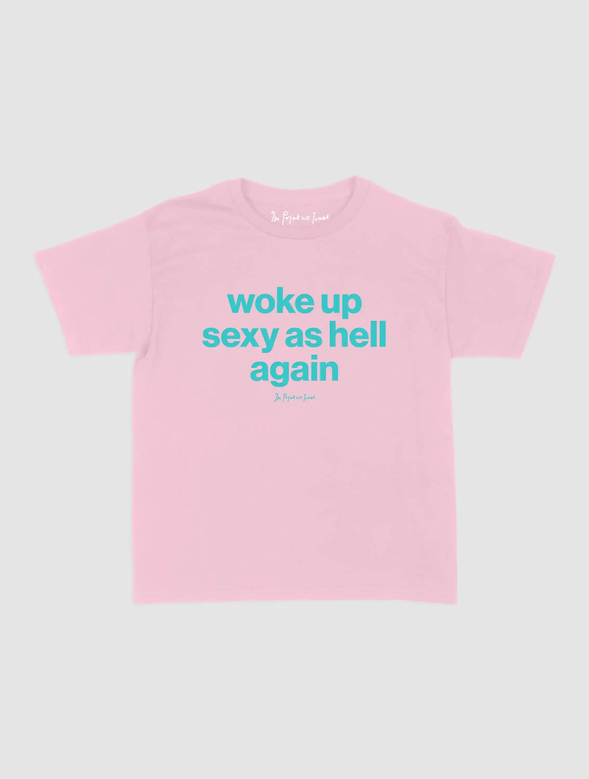 sexy as hell baby tee - In Print We Trust