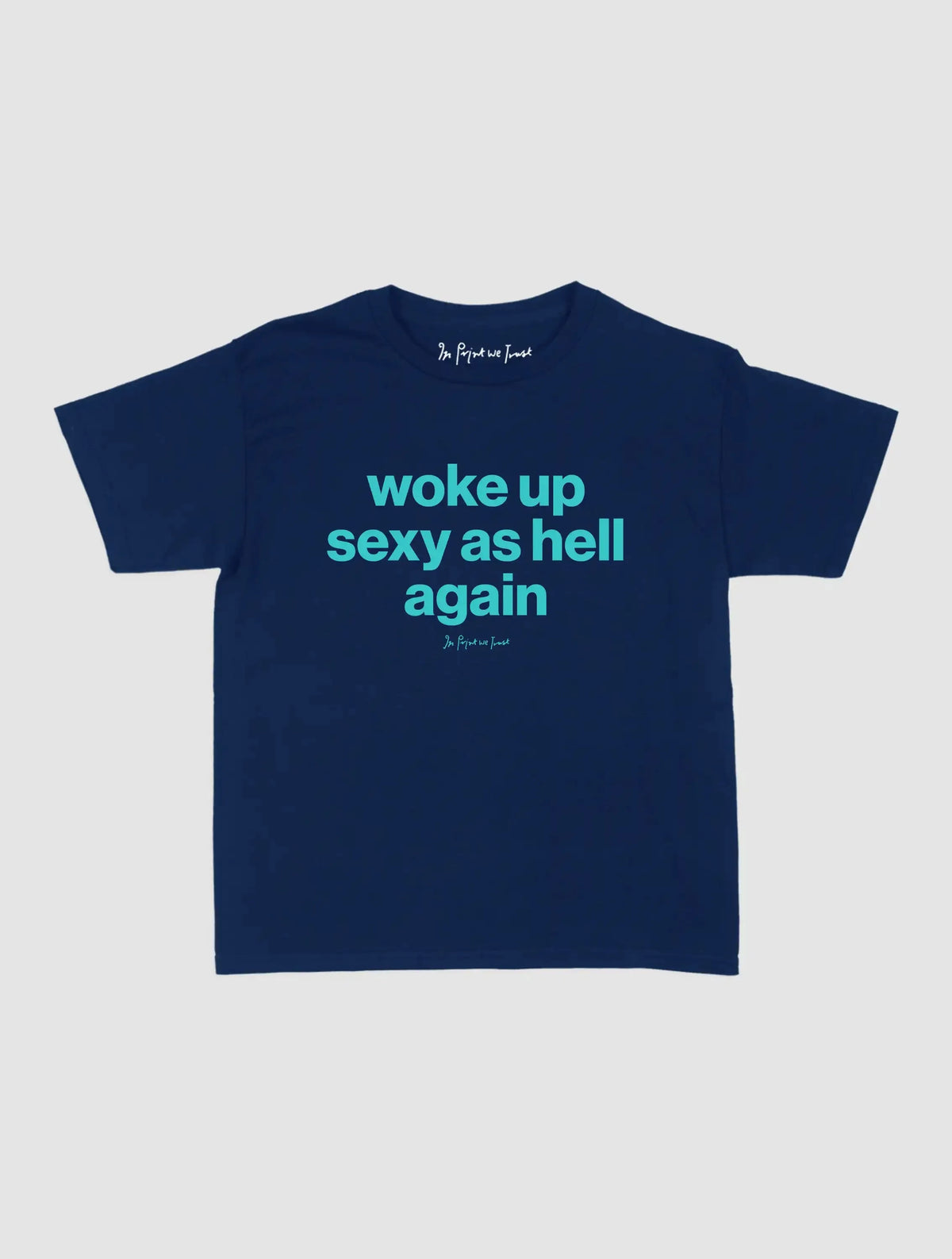 sexy as hell baby tee - In Print We Trust
