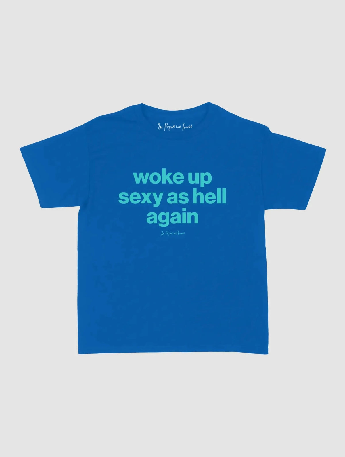 sexy as hell baby tee - In Print We Trust