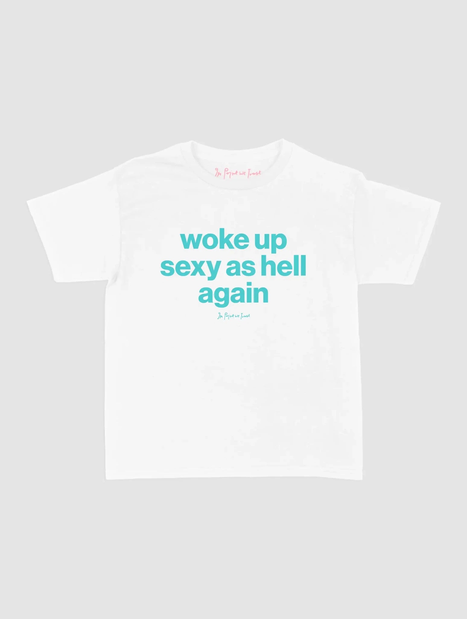 sexy as hell baby tee - In Print We Trust