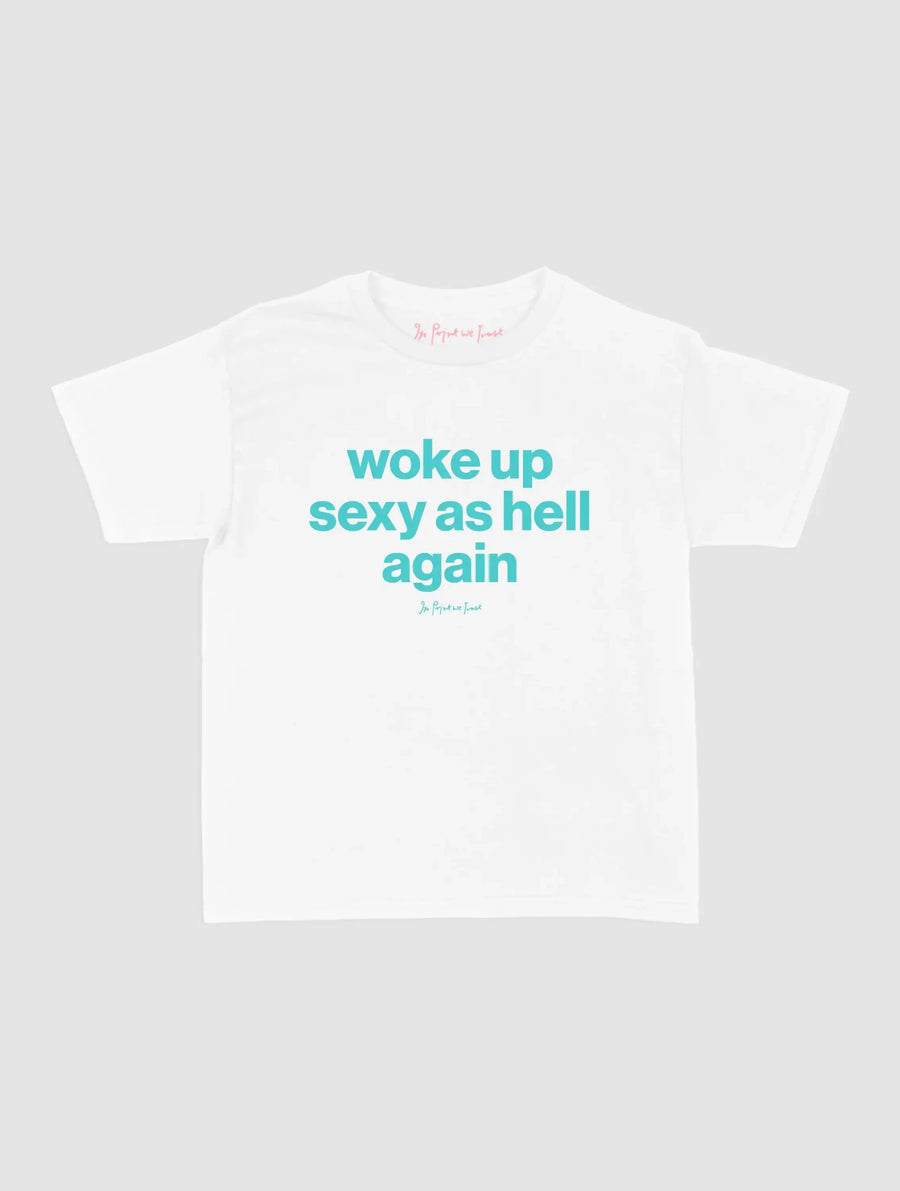 sexy as hell baby tee - In Print We Trust