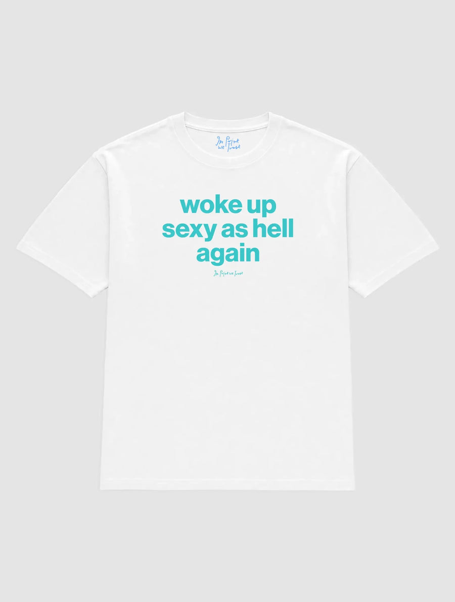 sexy as hell heavyweight tee - In Print We Trust
