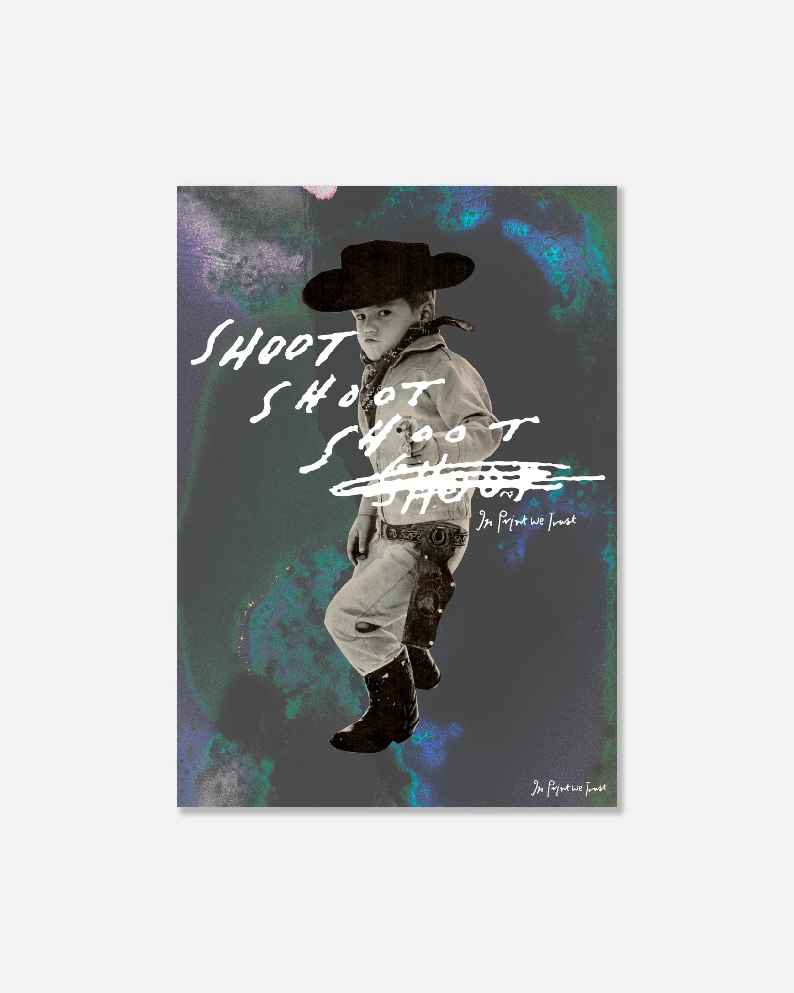 shoot poster print - In Print We Trust