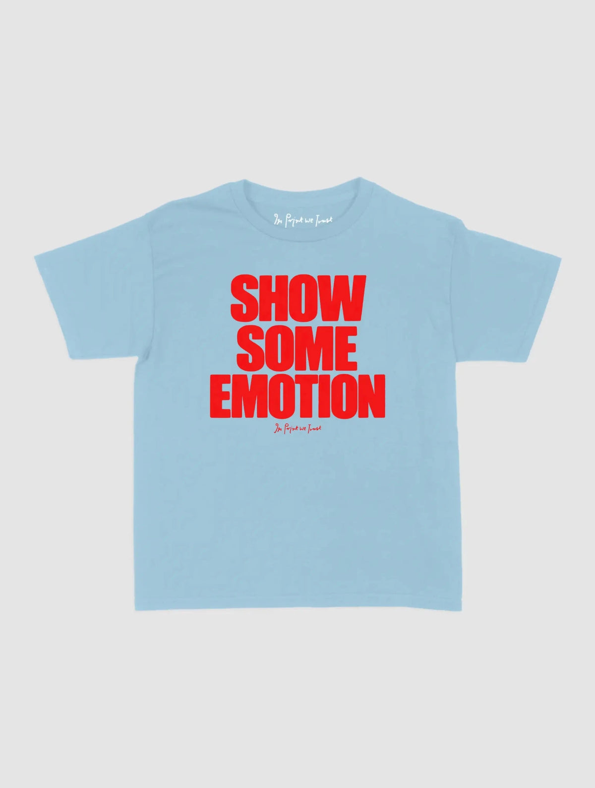 show some emotion baby tee - In Print We Trust