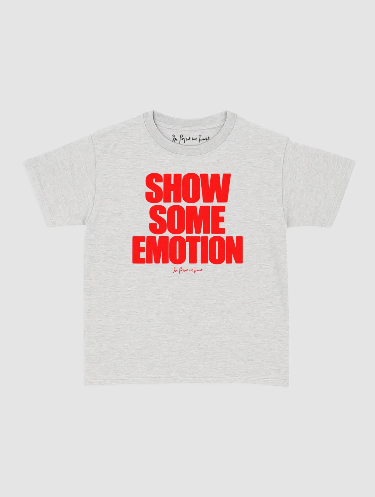 show some emotion baby tee - In Print We Trust