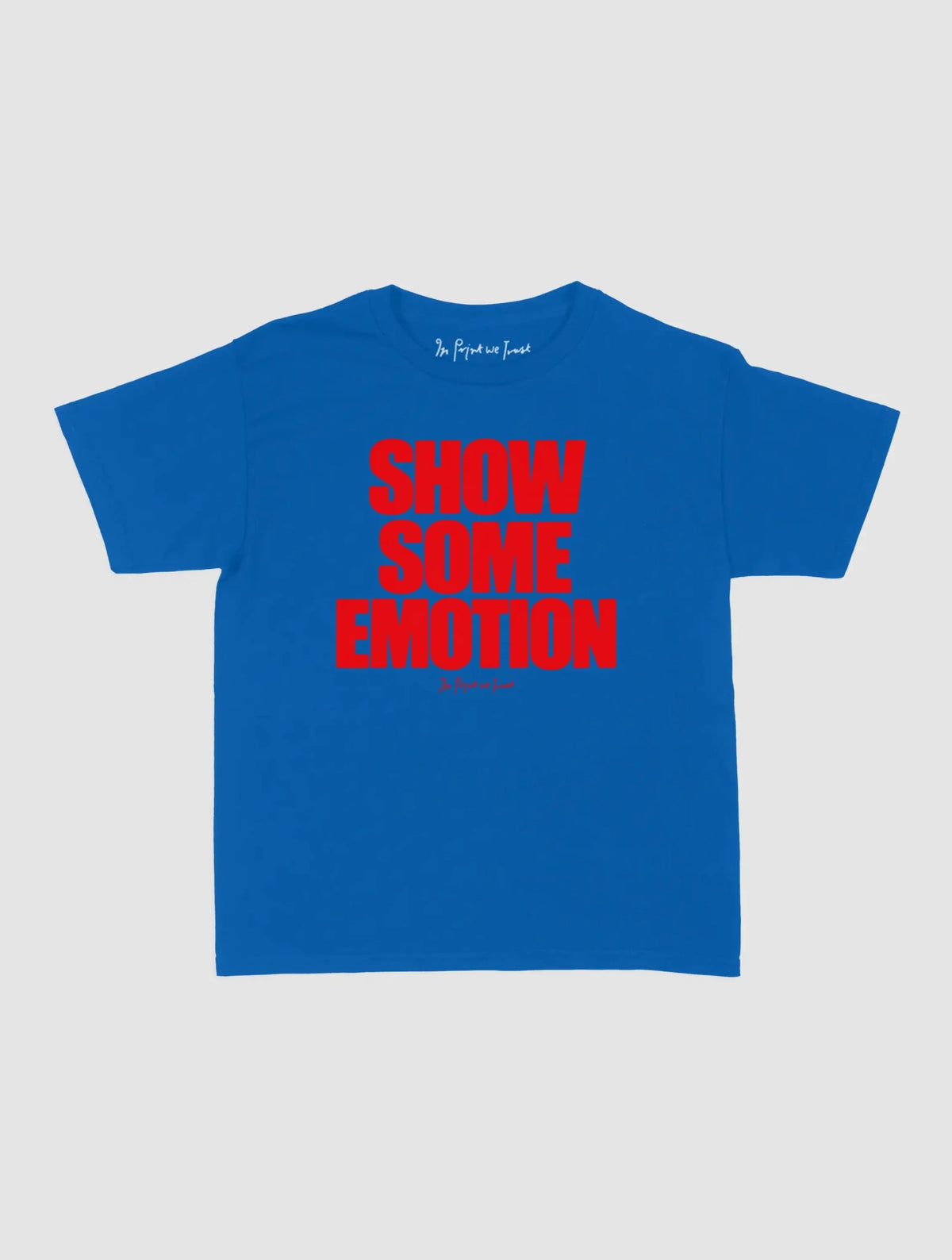 show some emotion baby tee - In Print We Trust