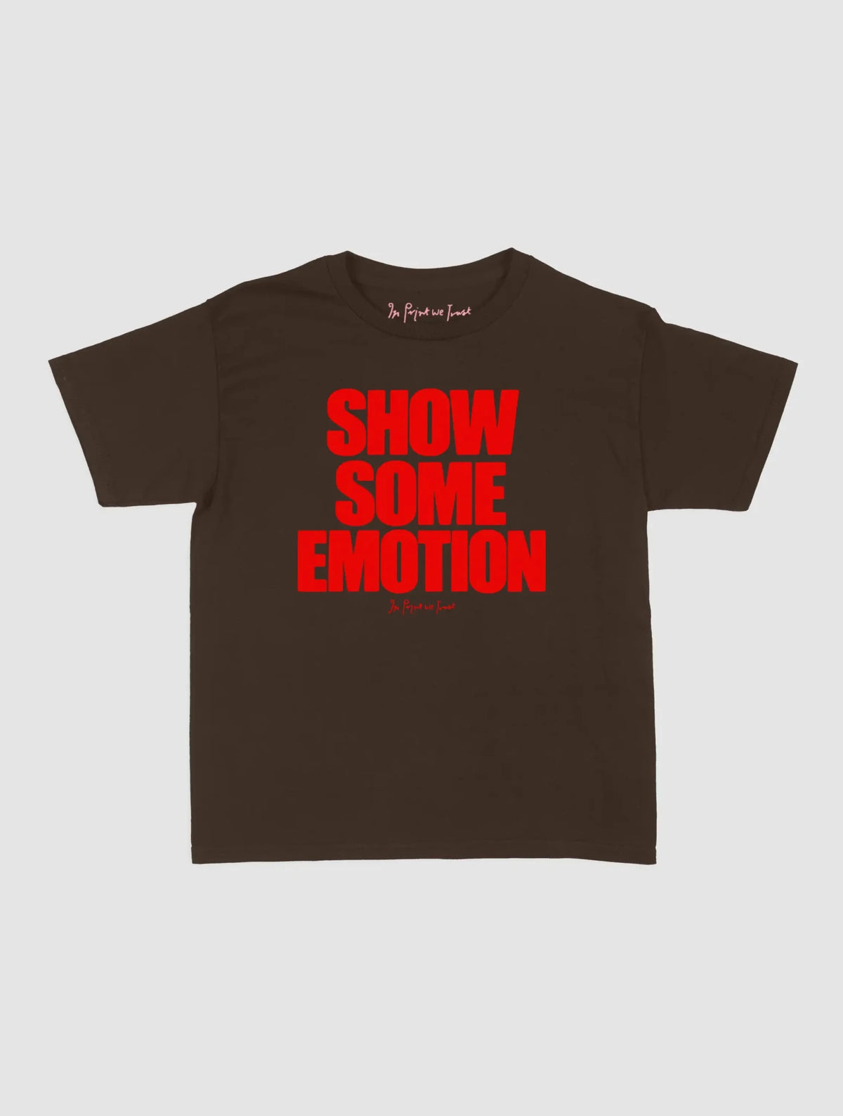 show some emotion baby tee - In Print We Trust