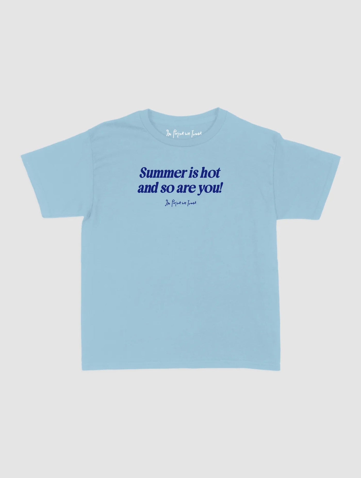 so are you baby tee - In Print We Trust