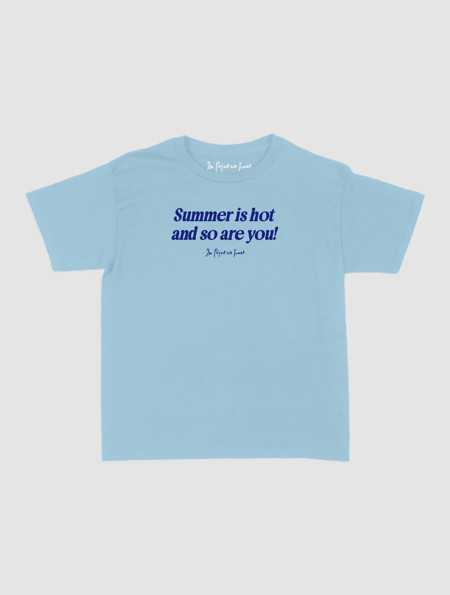 so are you baby tee - In Print We Trust