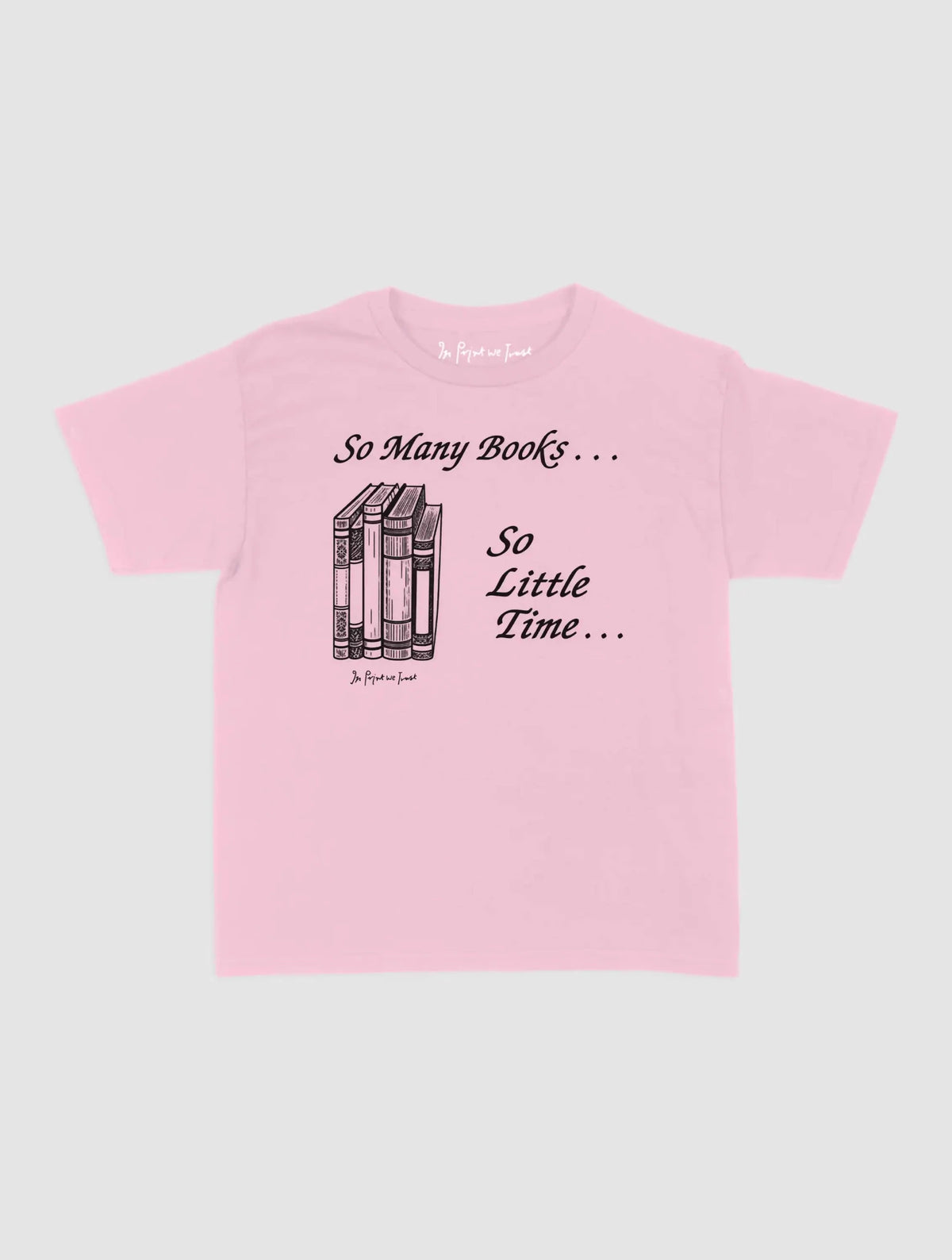 so many books baby tee - In Print We Trust
