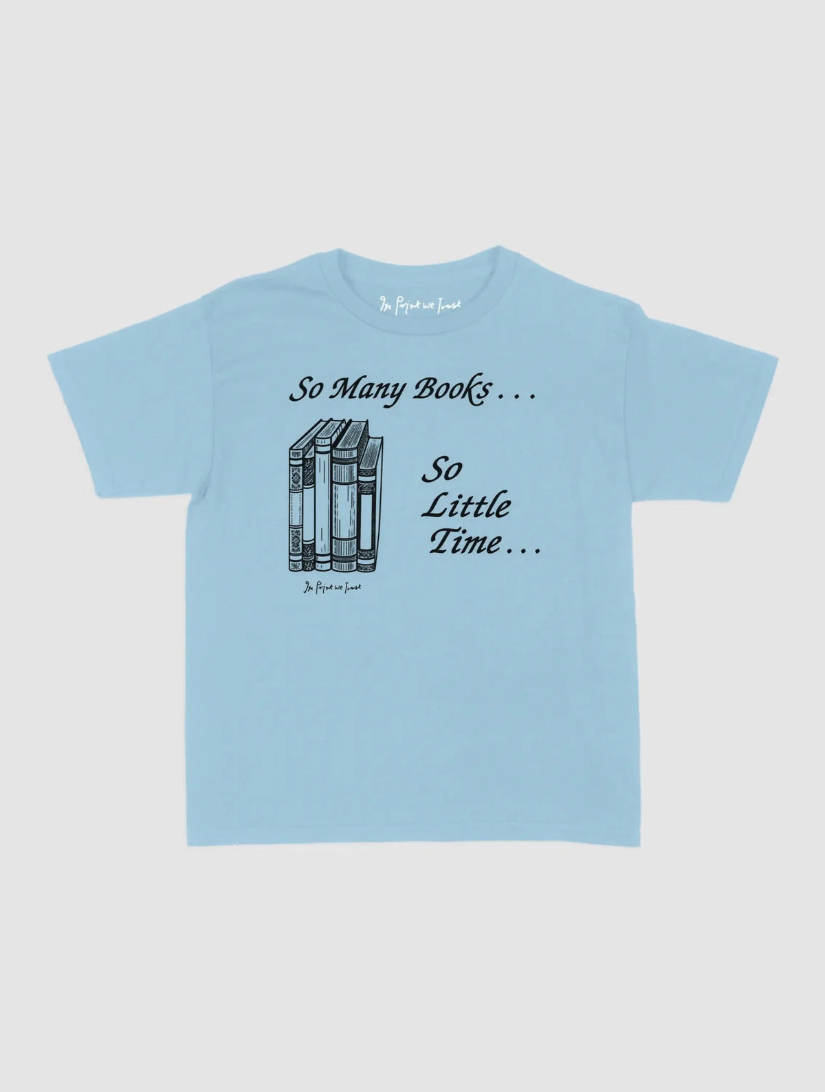 so many books baby tee - In Print We Trust