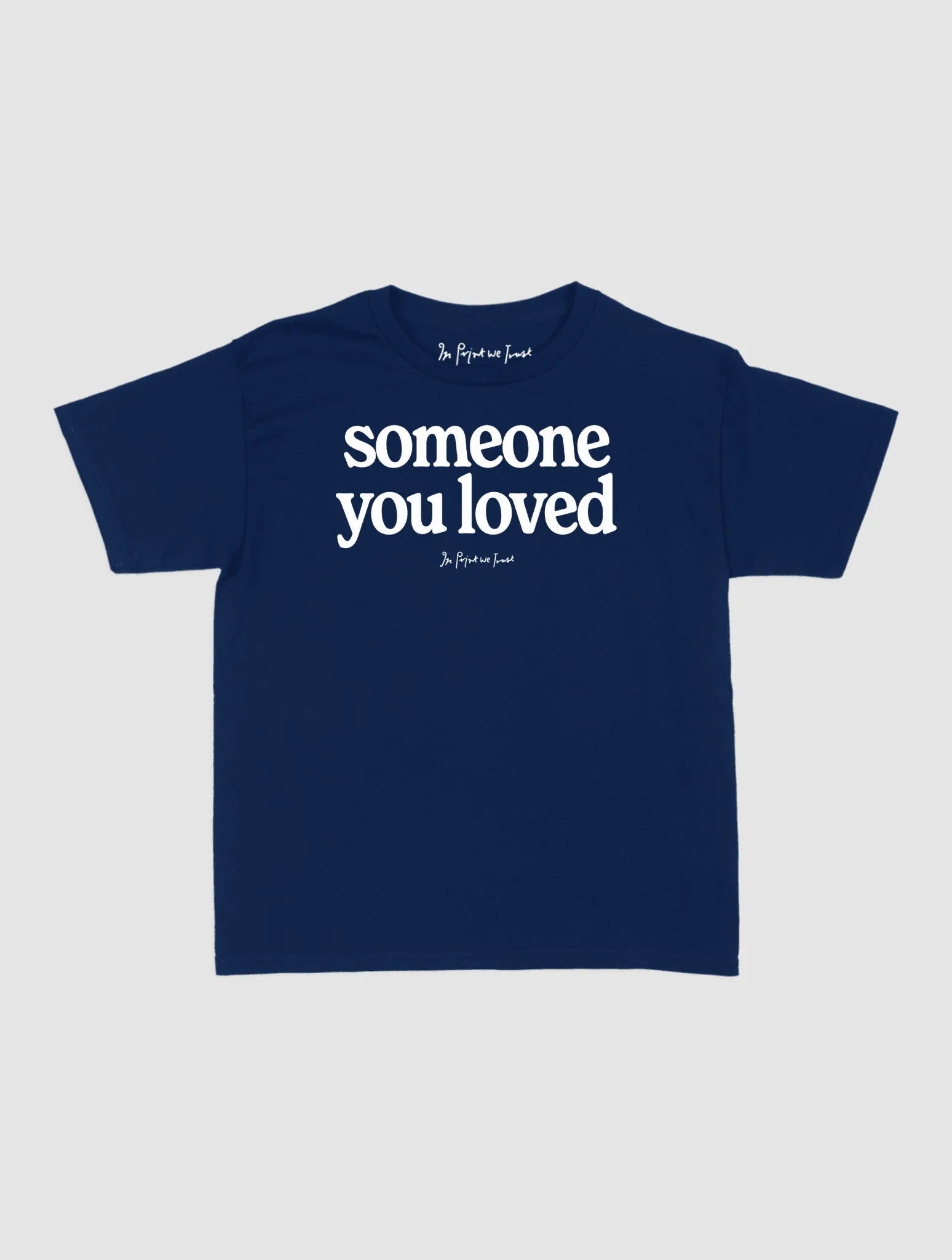someone you loved baby tee - In Print We Trust
