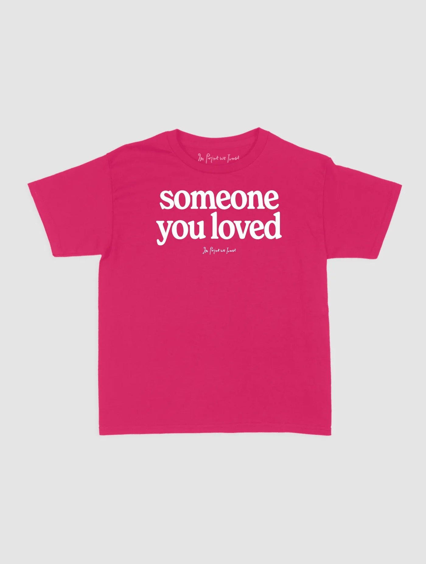 someone you loved baby tee - In Print We Trust