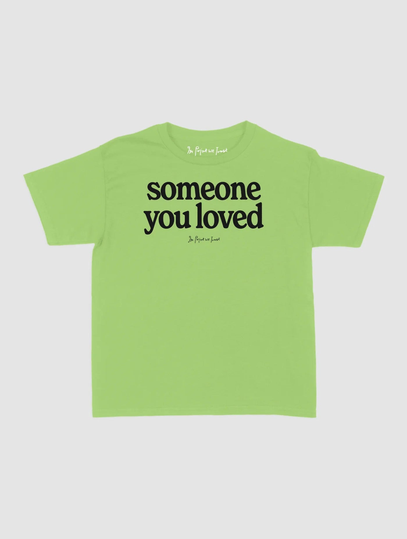 someone you loved baby tee - In Print We Trust