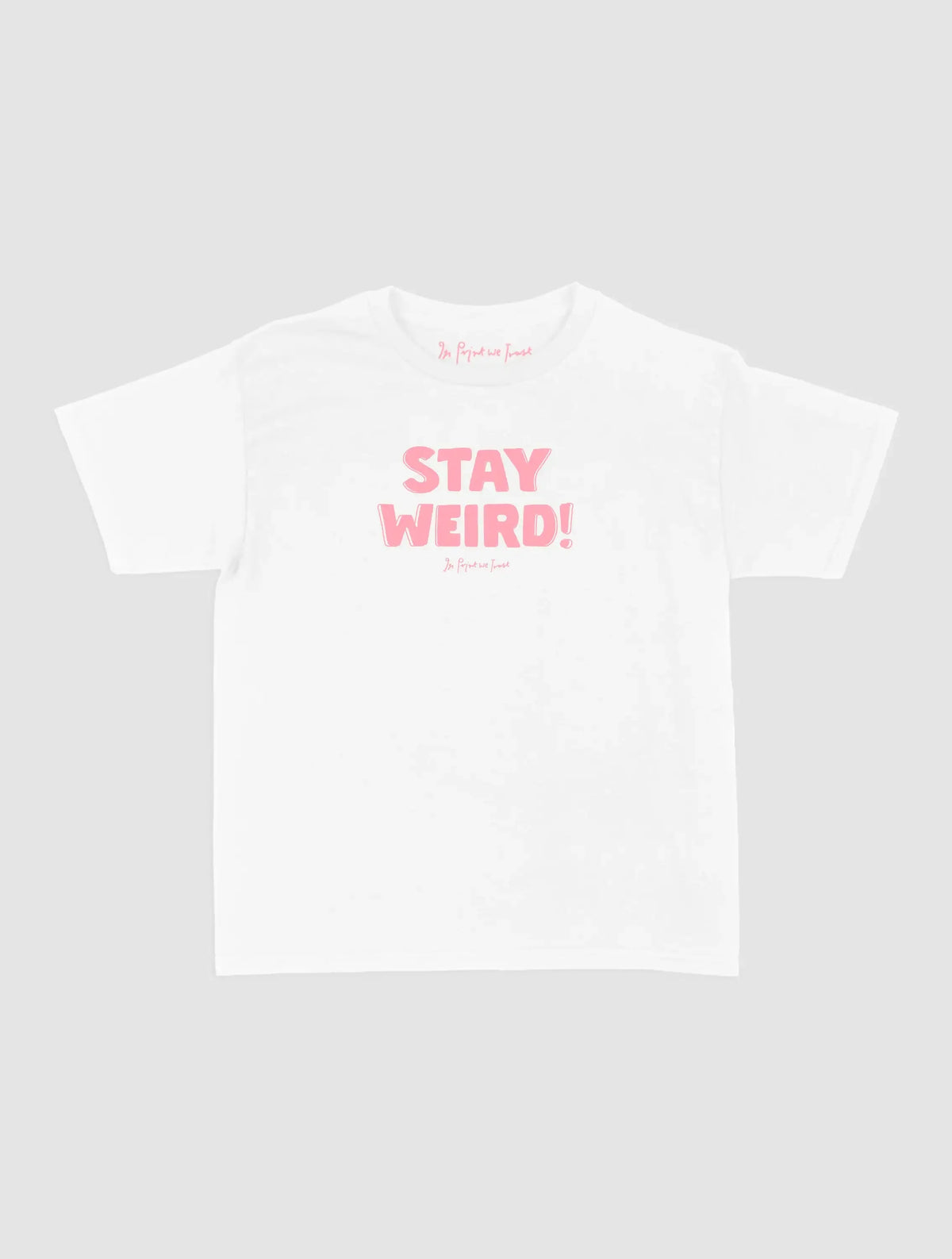 stay weird baby tee - In Print We Trust