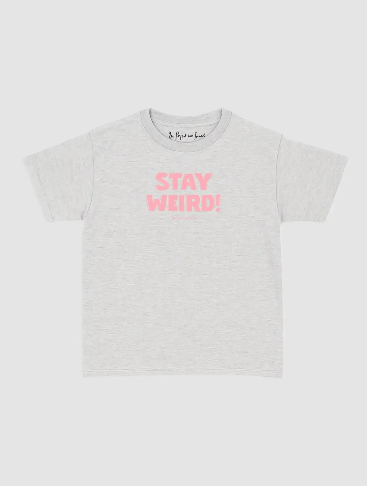 stay weird baby tee - In Print We Trust
