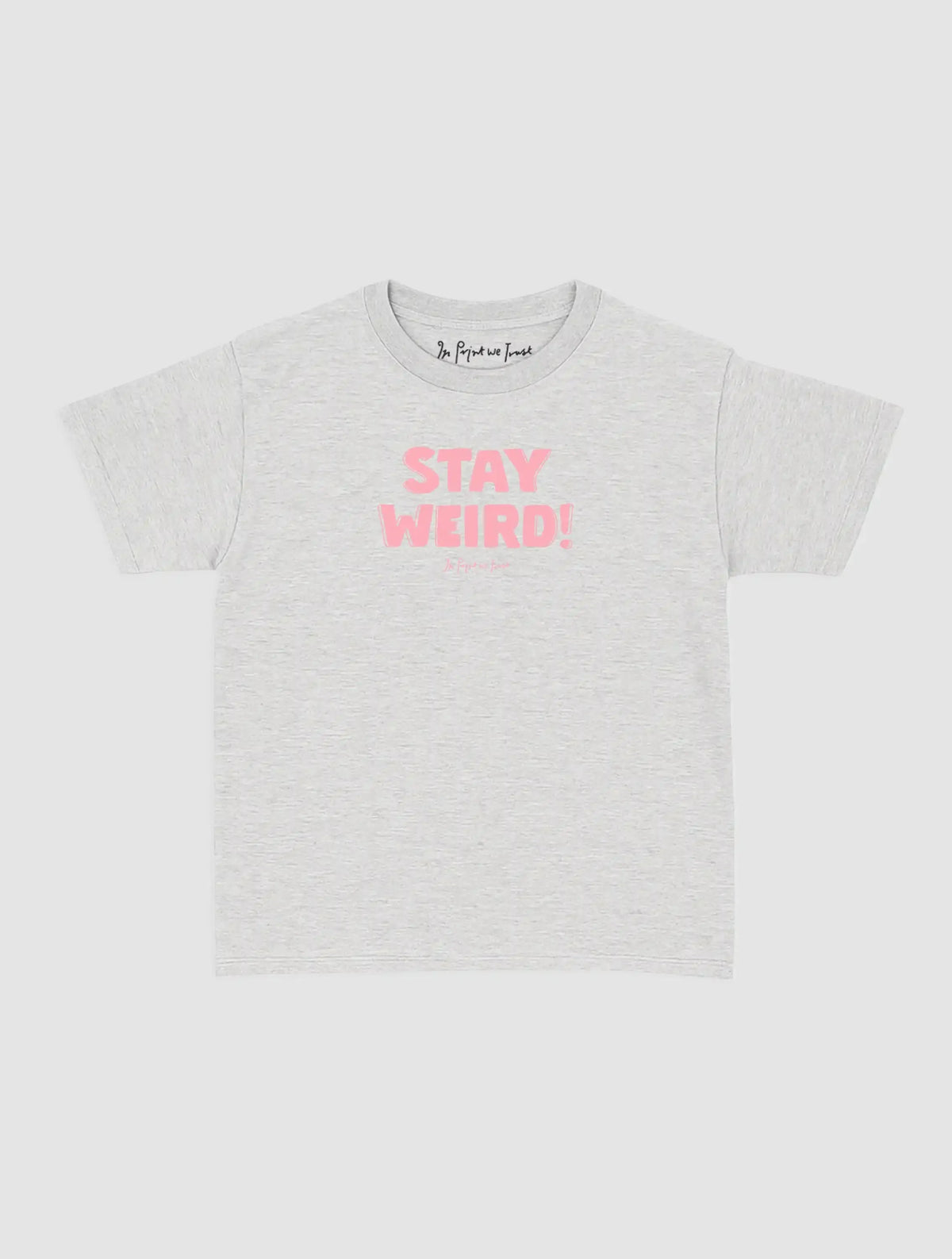stay weird baby tee - In Print We Trust
