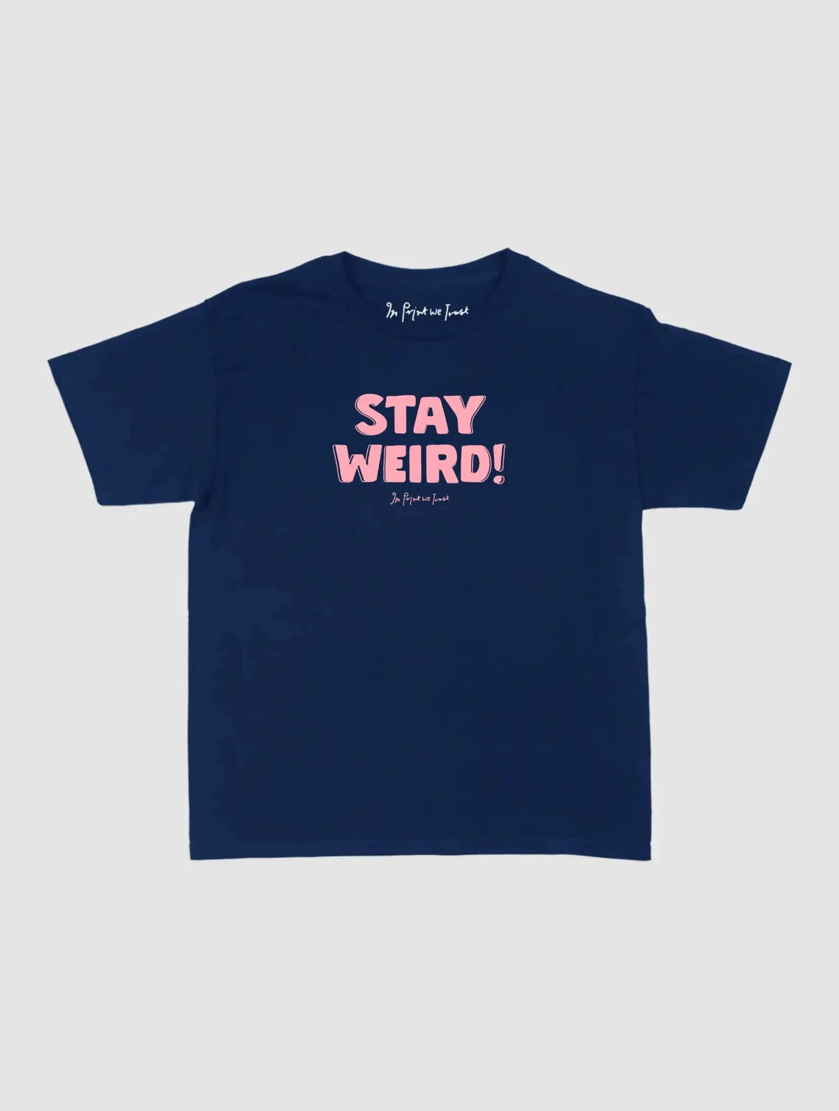 stay weird baby tee - In Print We Trust