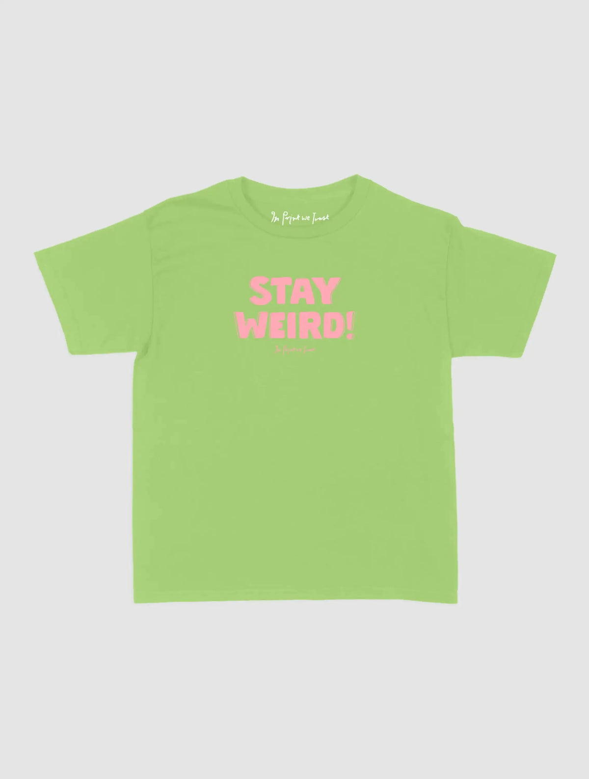 stay weird baby tee - In Print We Trust