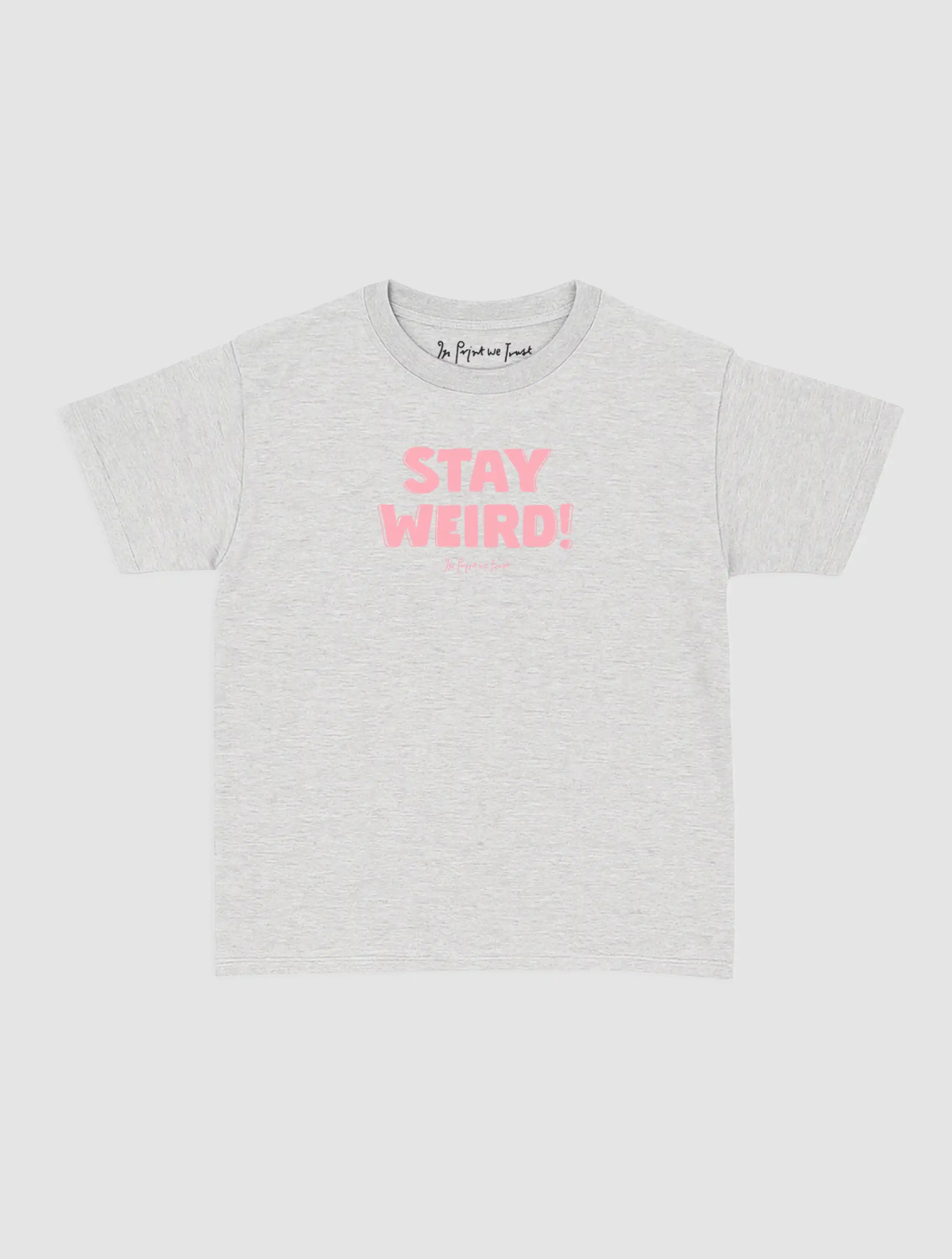 stay weird baby tee