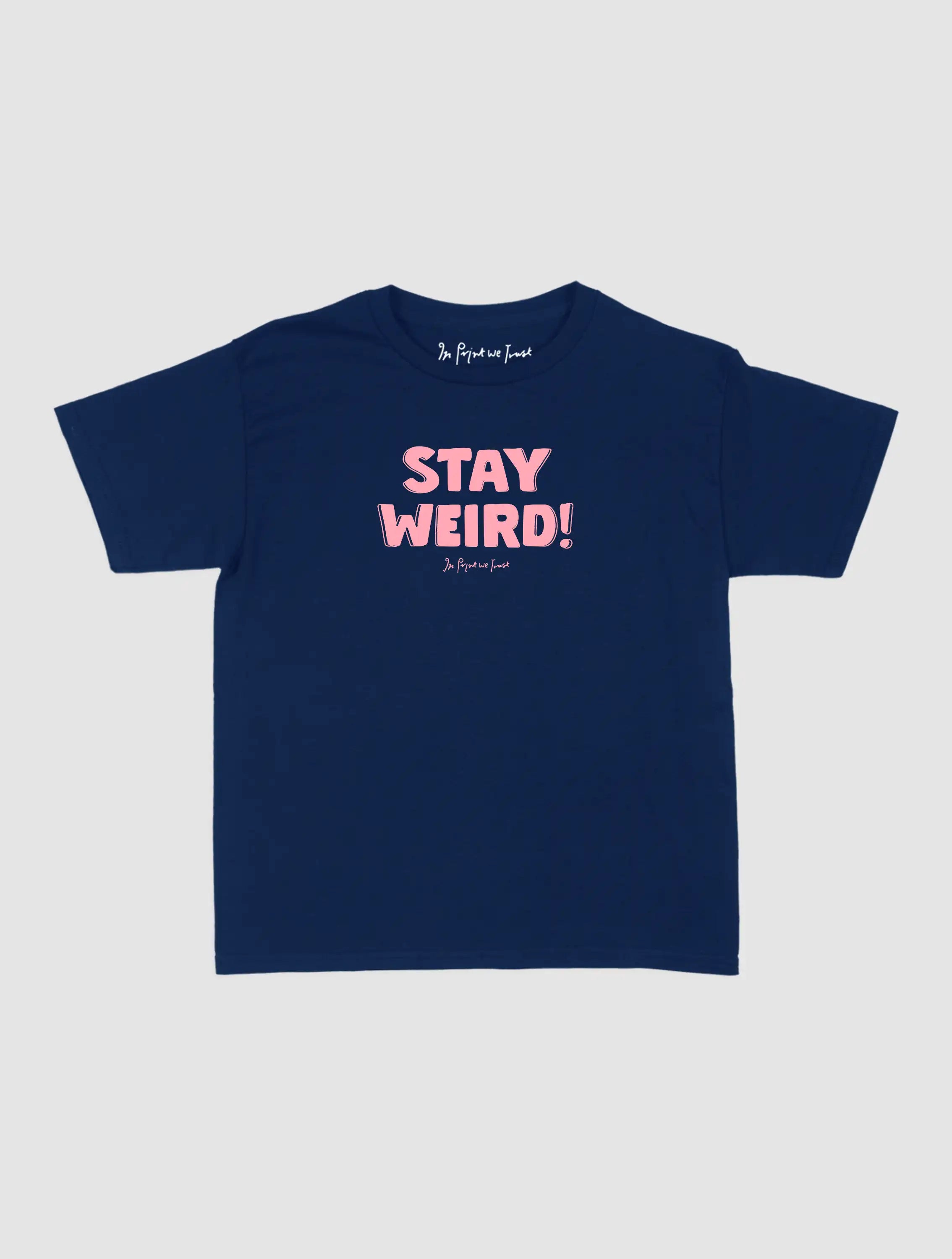 stay weird baby tee