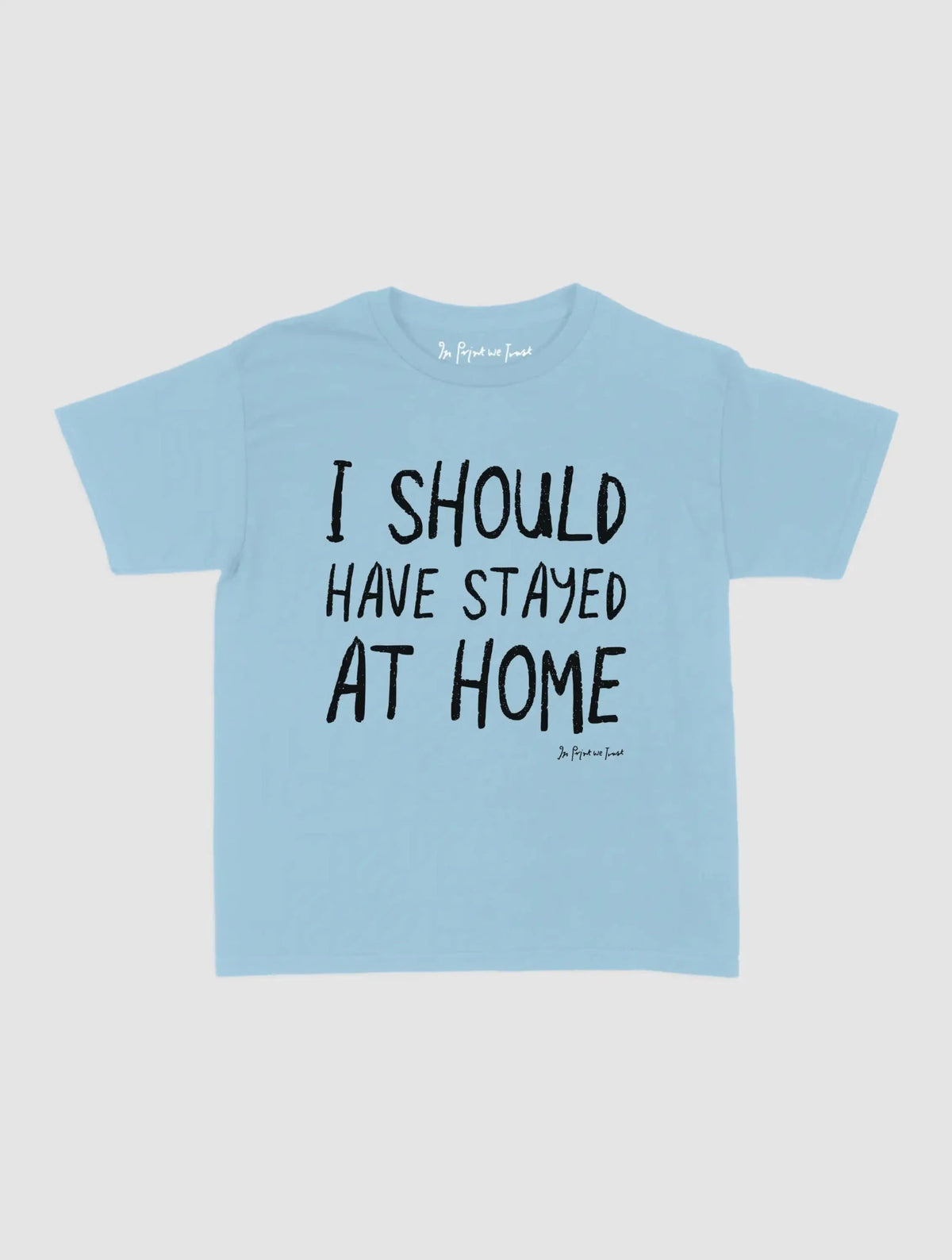 stayed at home baby tee - In Print We Trust