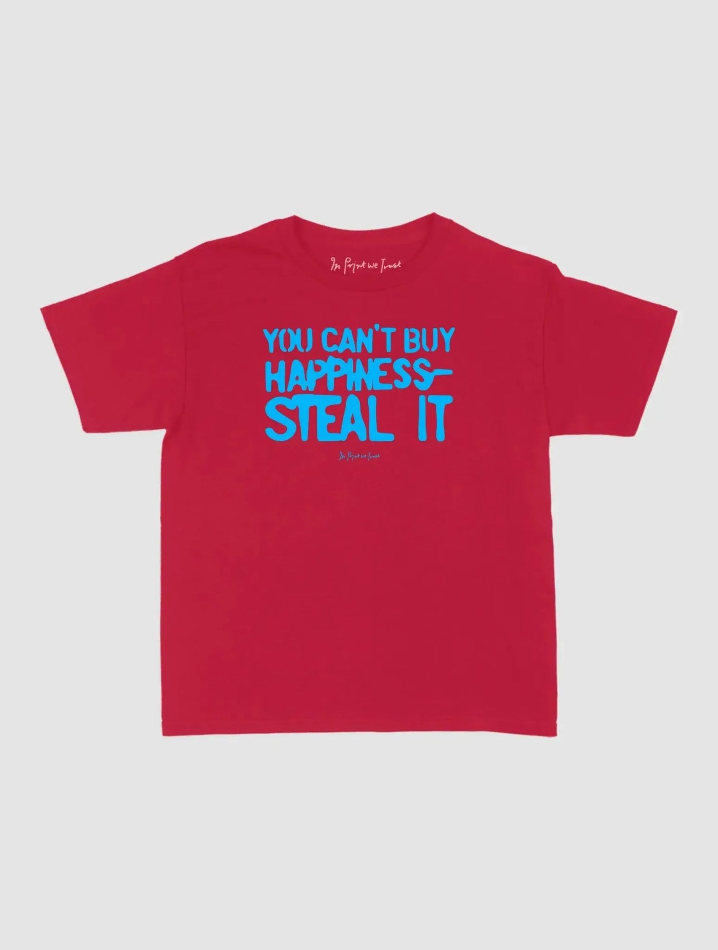 steal it baby tee - In Print We Trust