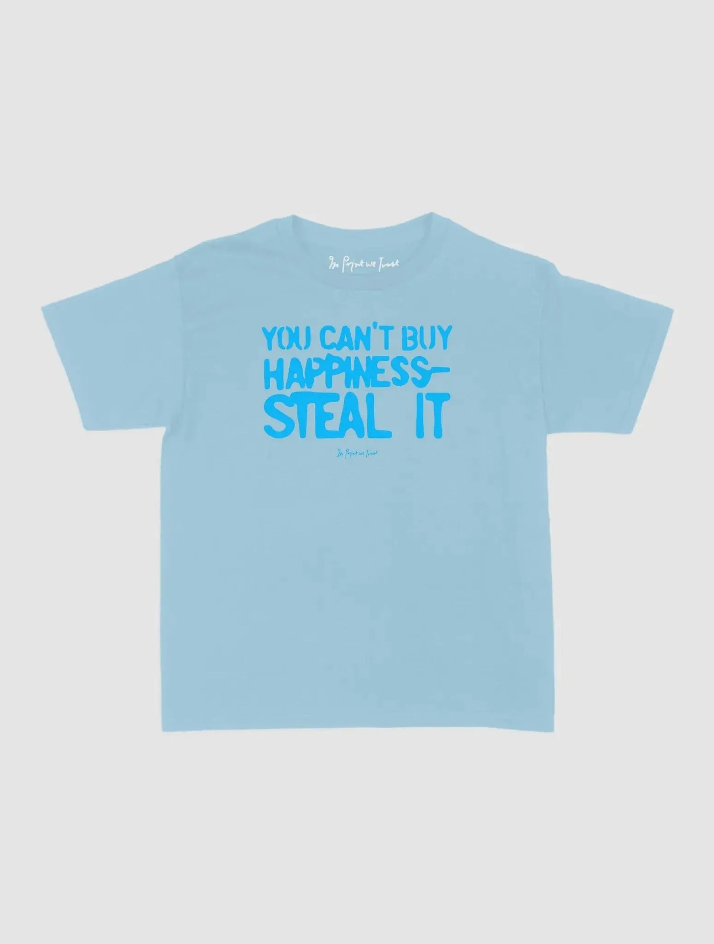 steal it baby tee - In Print We Trust