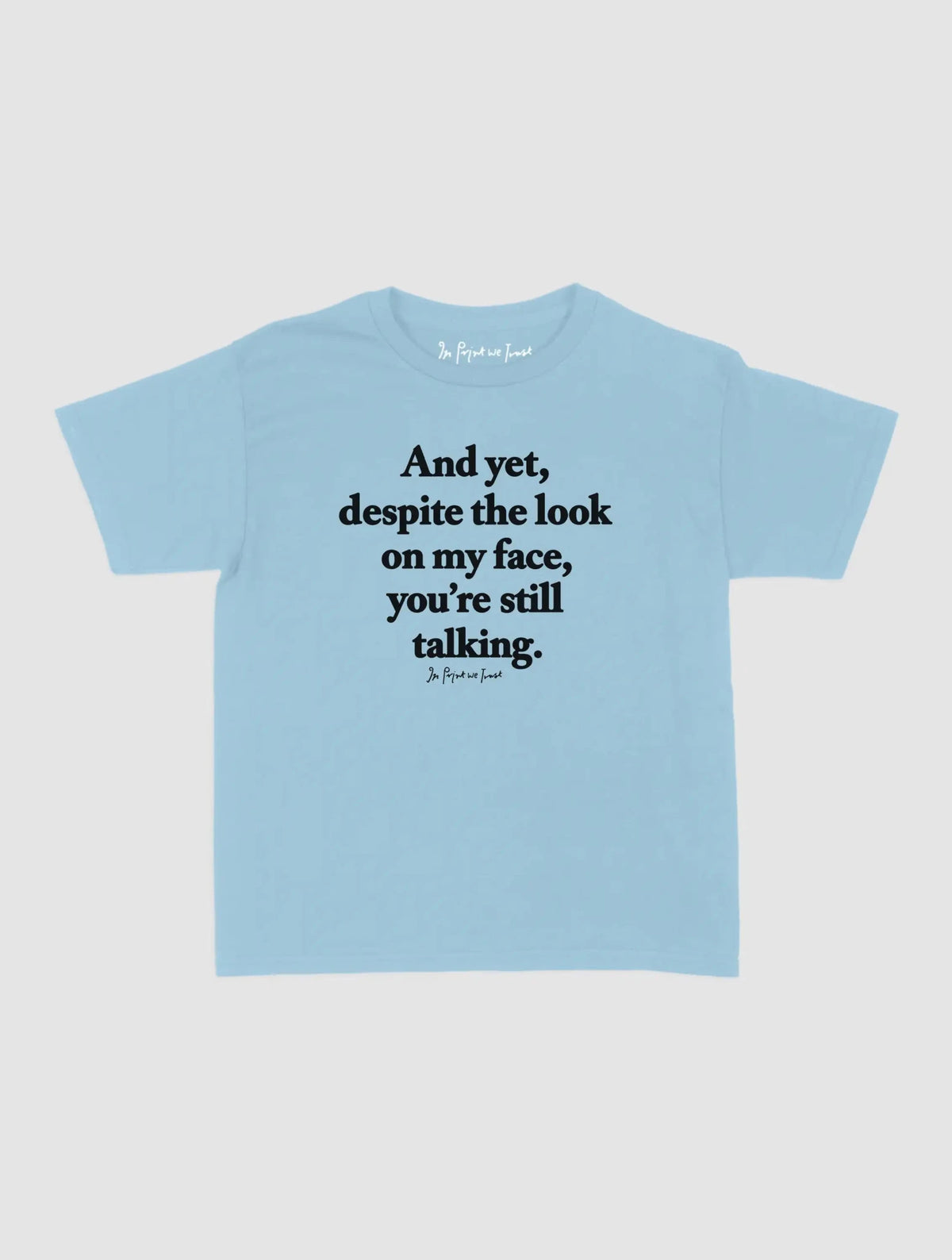 still talking baby tee - In Print We Trust