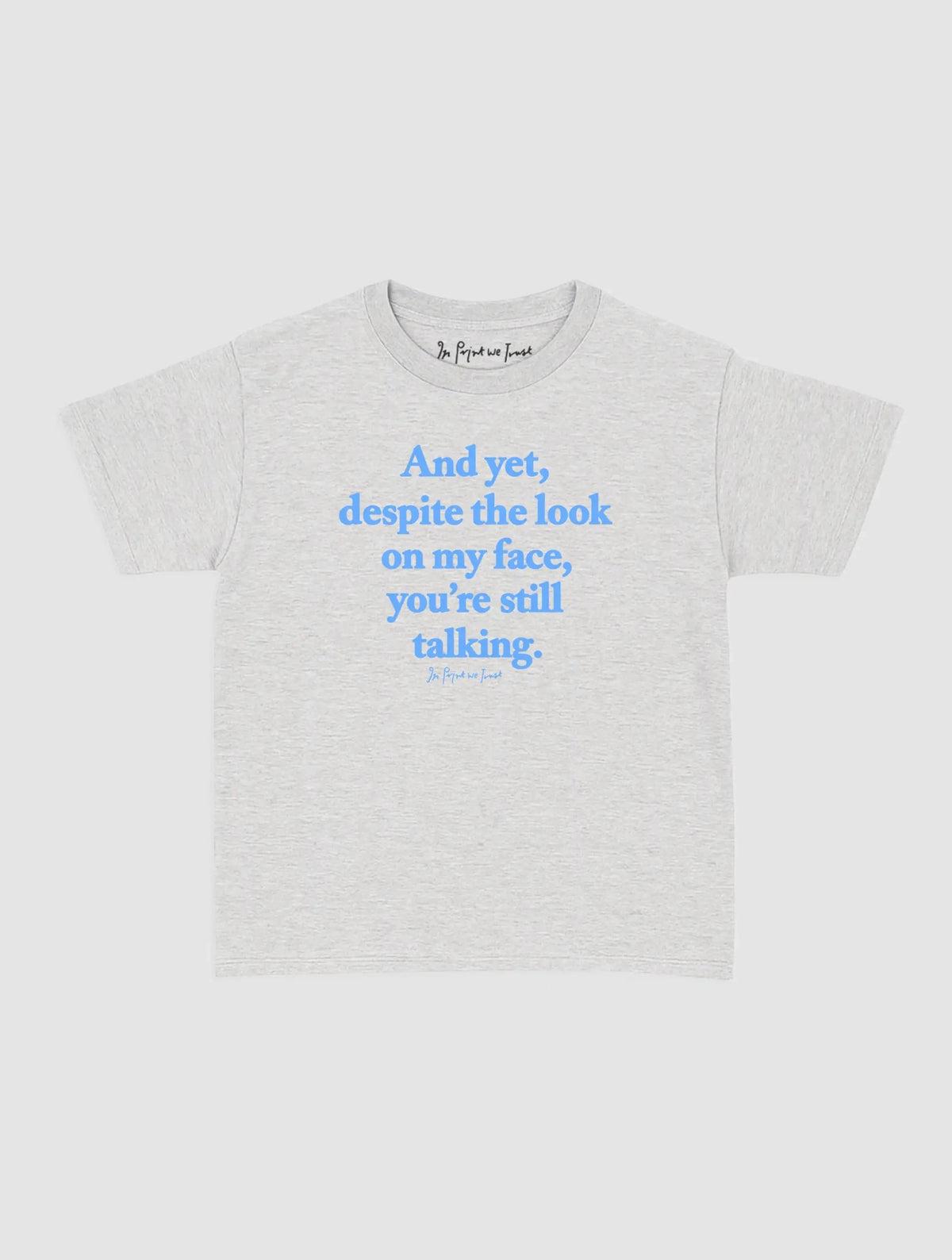 still talking baby tee - In Print We Trust