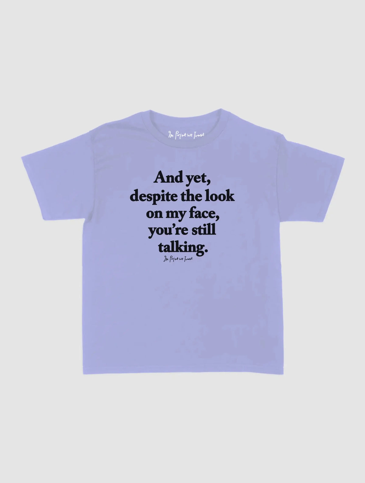 still talking baby tee - In Print We Trust