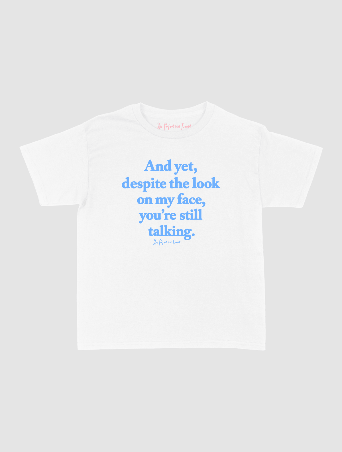 still talking baby tee - In Print We Trust