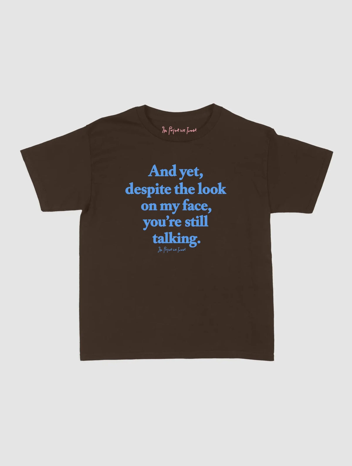 still talking baby tee - In Print We Trust